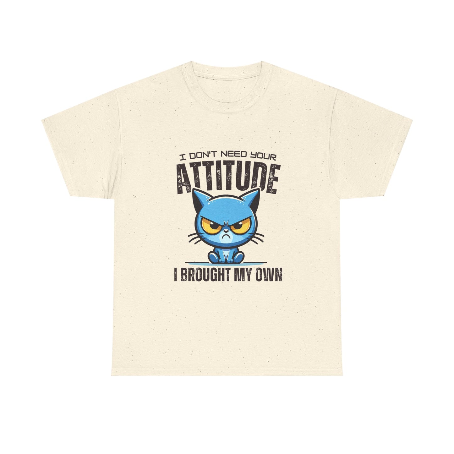 Attitude Cat T-Shirt — "I Don't Need Your Attitude, I Brought My Own" Graphic Tee