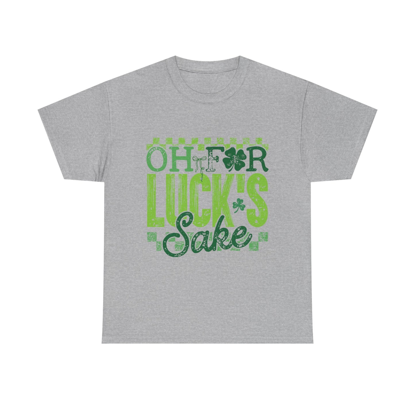 T-Shirt — "Oh For Luck's Sake" St. Patrick’s Day Shamrock Tee