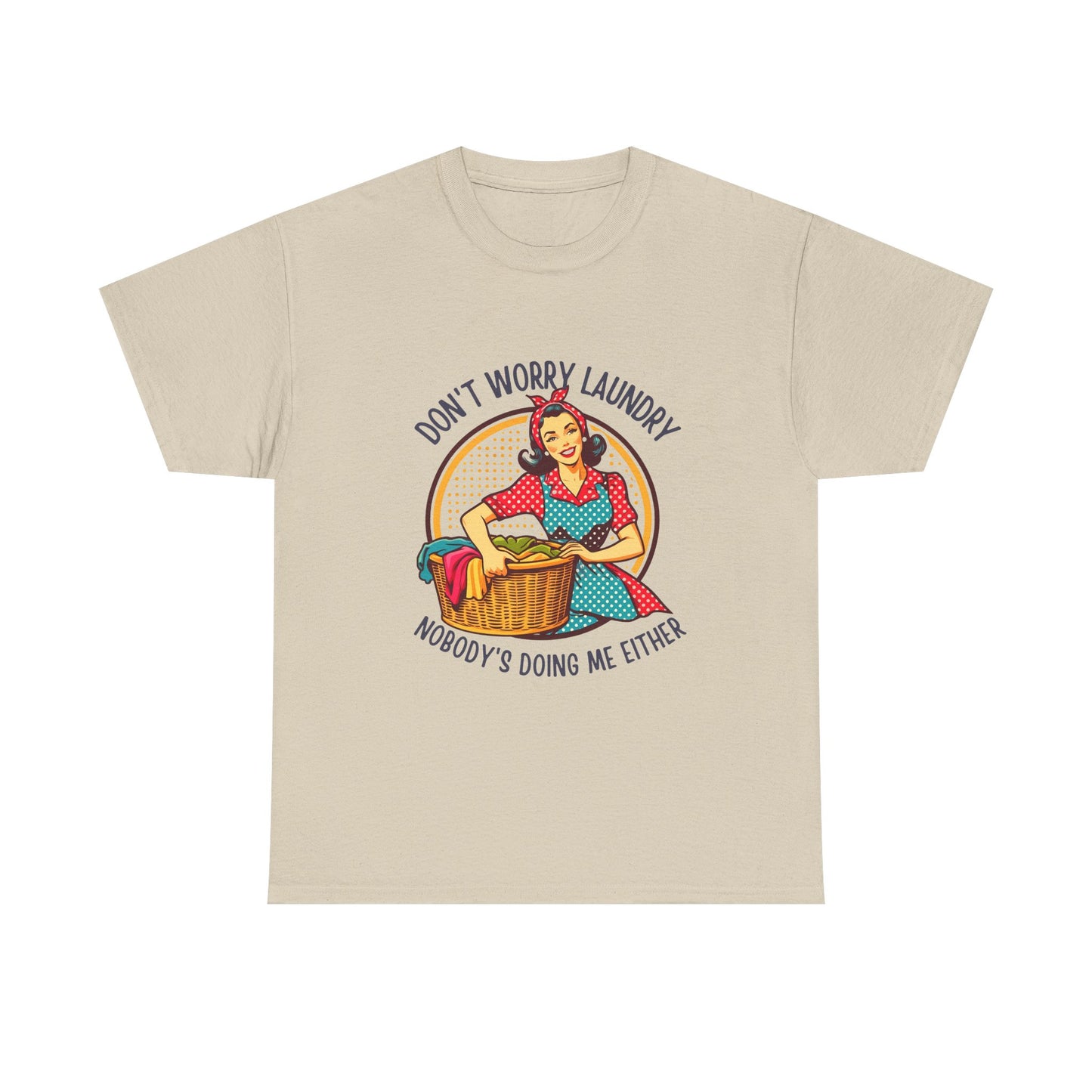 Laundry Humor T-Shirt – "Don’t Worry Laundry, Nobody’s Doing Me Either" Vintage Retro Tee