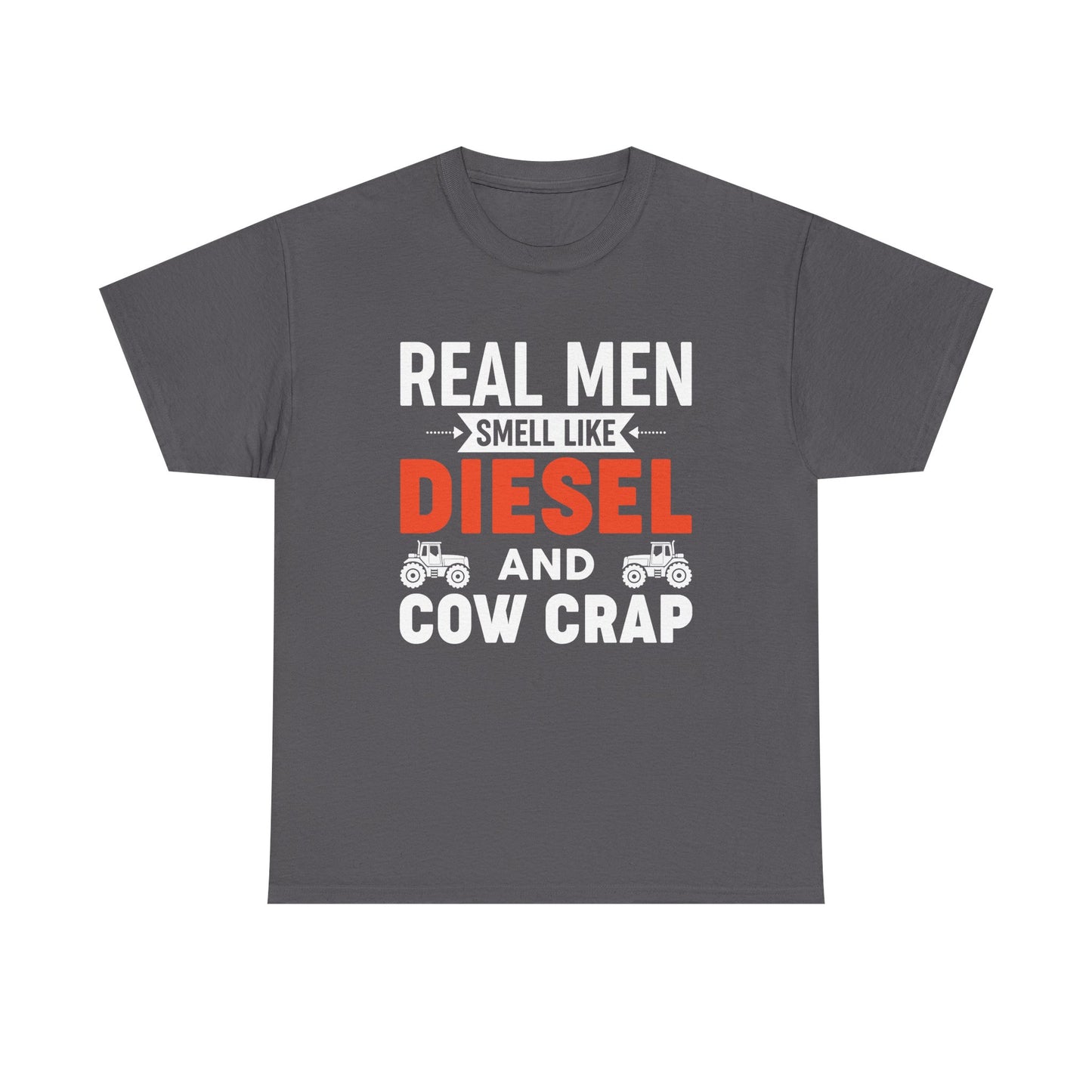 Diesel & Cow Crap T‑Shirt — Real Men Smell Like Funny Farm Tractor Tee