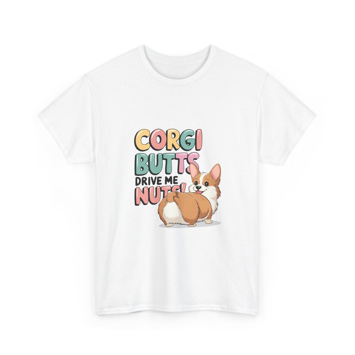Corgi Butts Drive Me Nuts T-Shirt