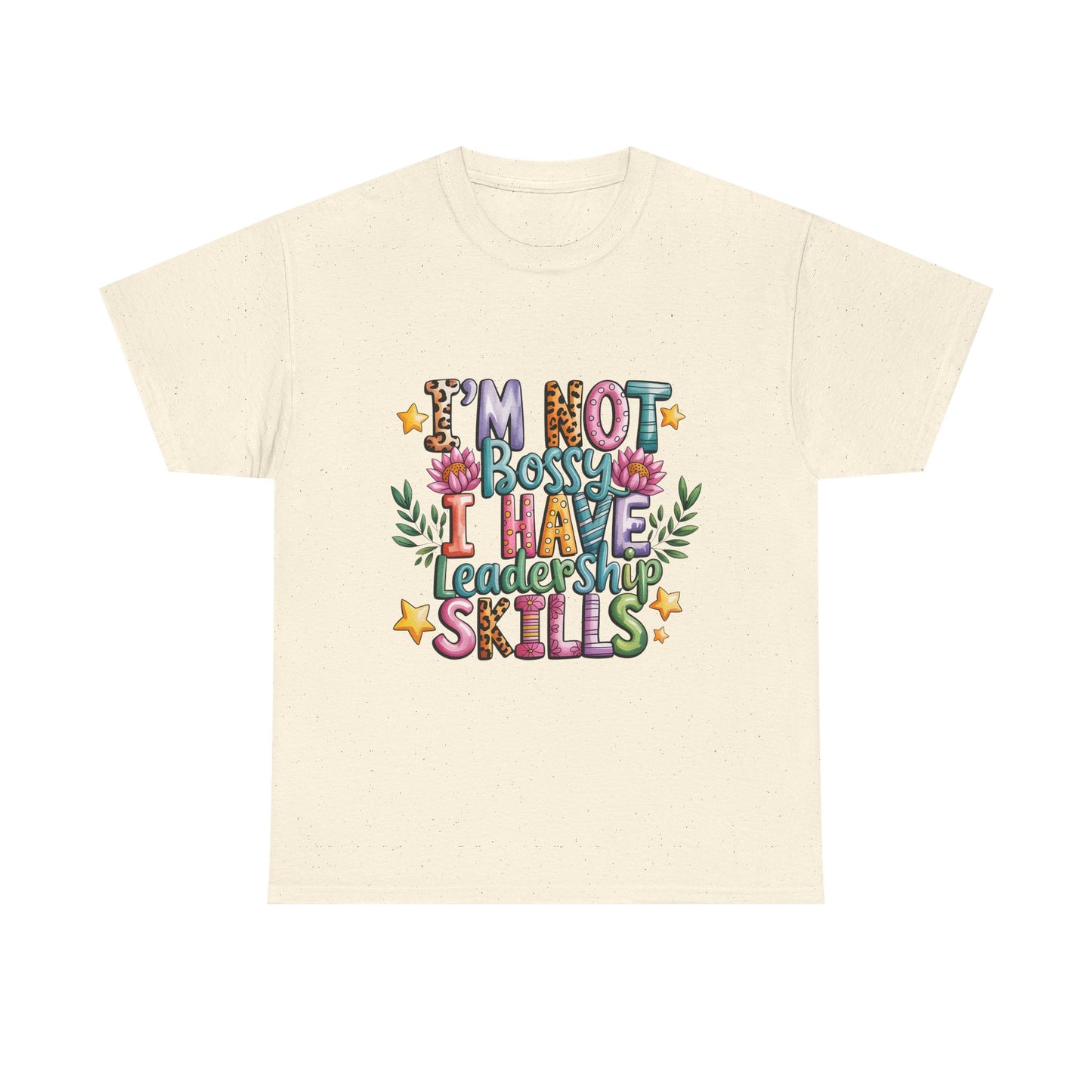 T-Shirt — "I'm Not Bossy I Have Leadership Skills" Floral Graphic Tee