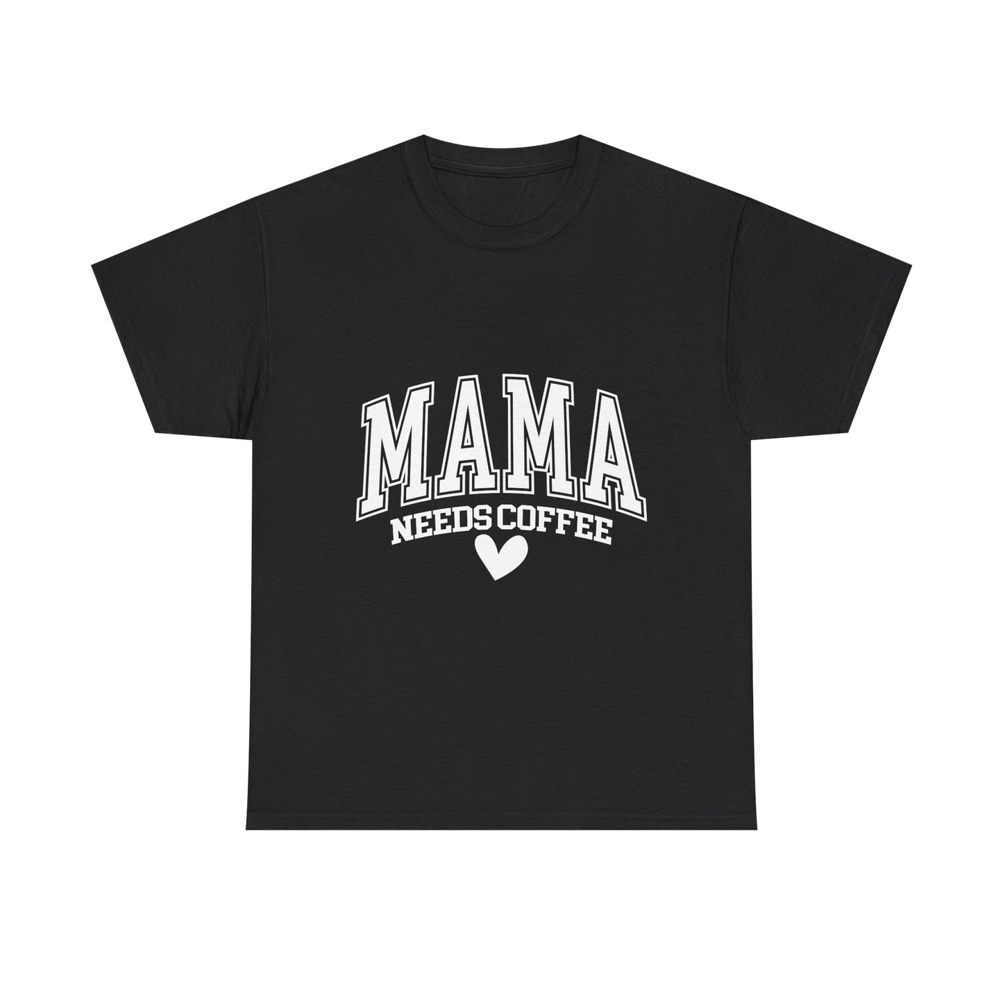 Mama Needs Coffee T-shirt