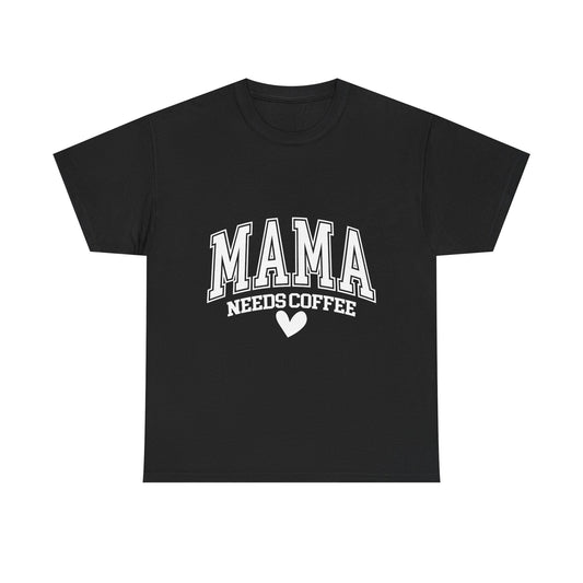 Mama Needs Coffee T-shirt