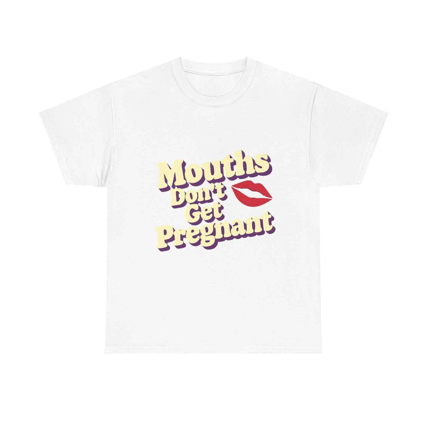 Mouths Don’t Get Pregnant Tee – Retro Lip Statement T-Shirt