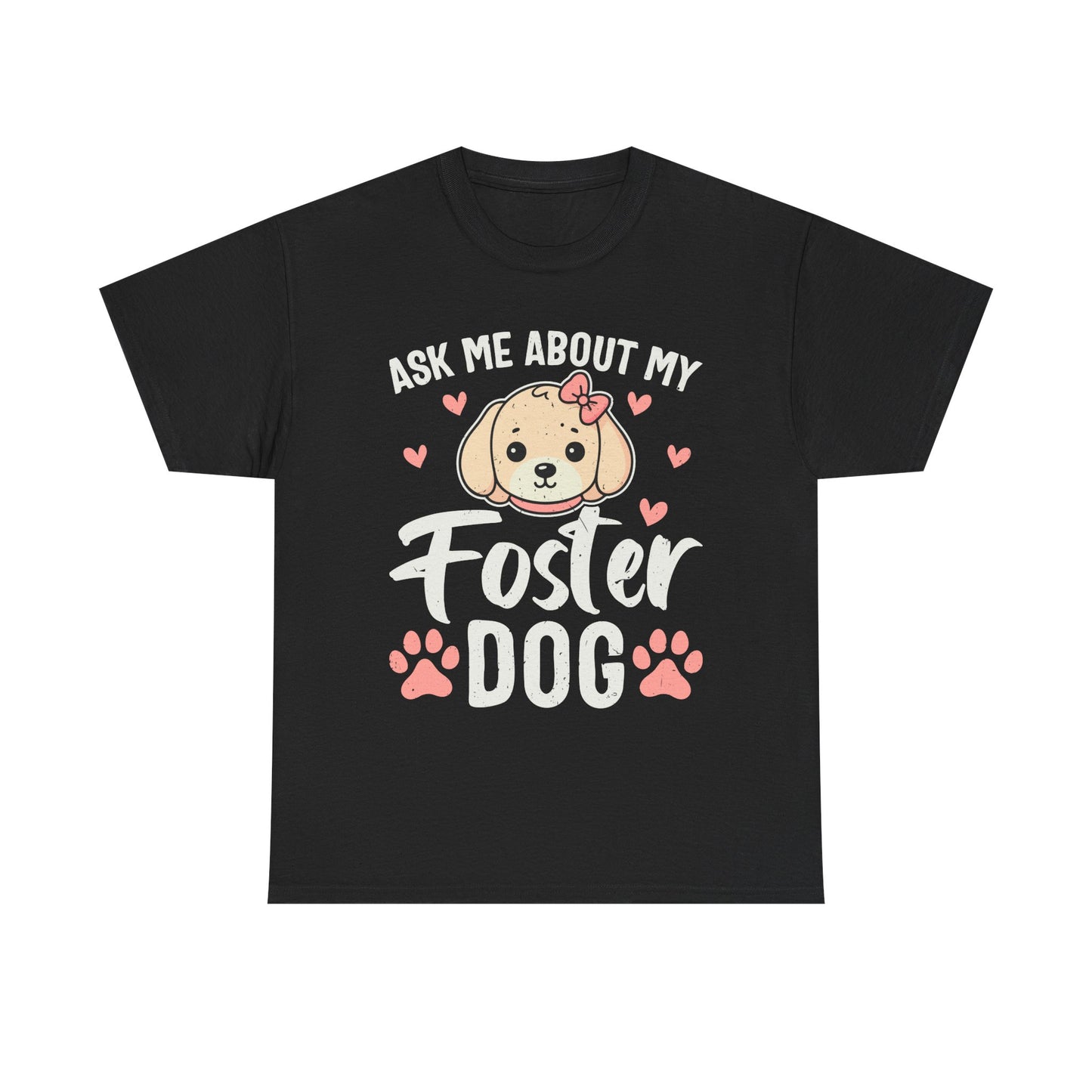 Ask Me About My Foster Dog T-Shirt — Cute Paw Print Rescue Tee