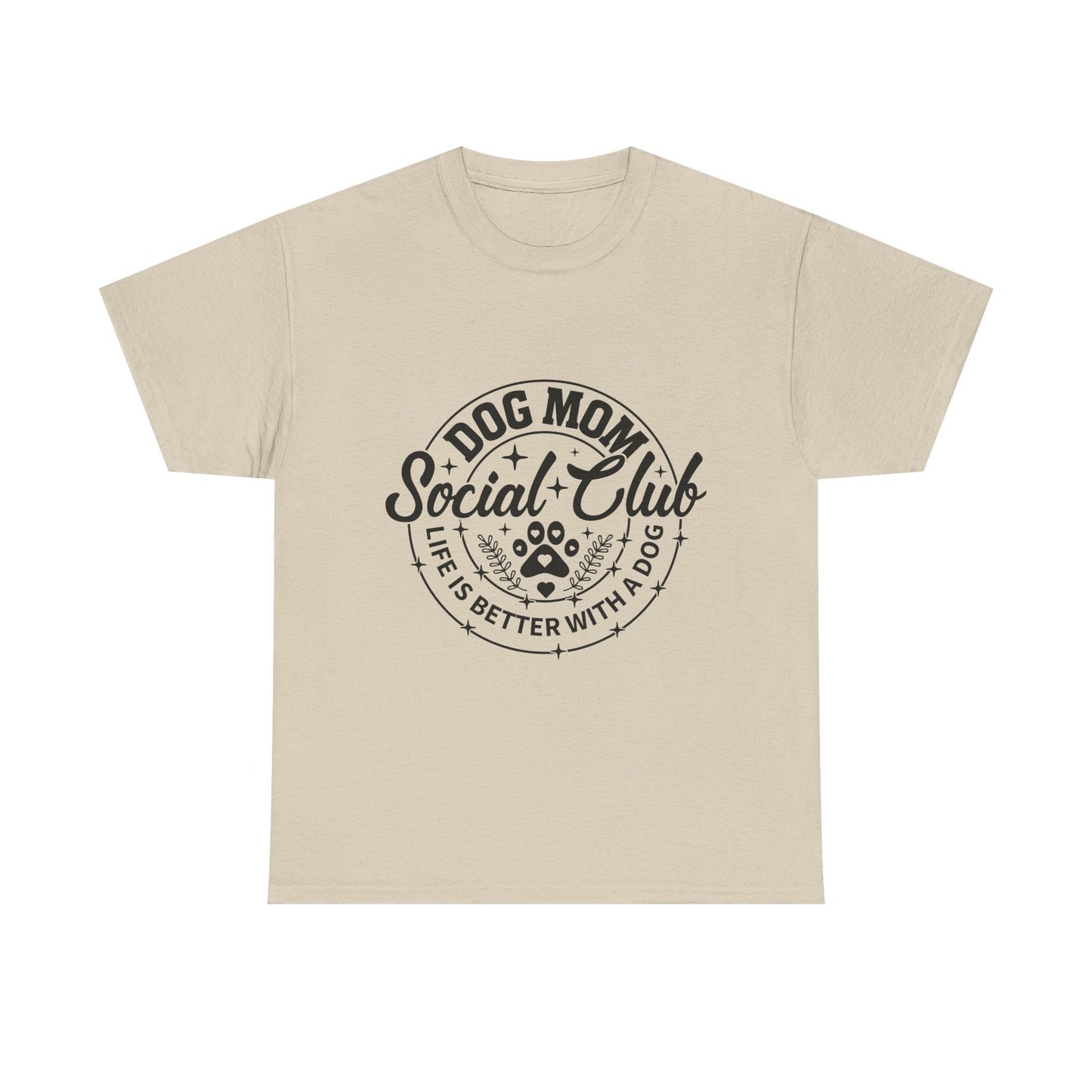 Dog Mom Social Club T-Shirt — "Life's Better With a Dog"