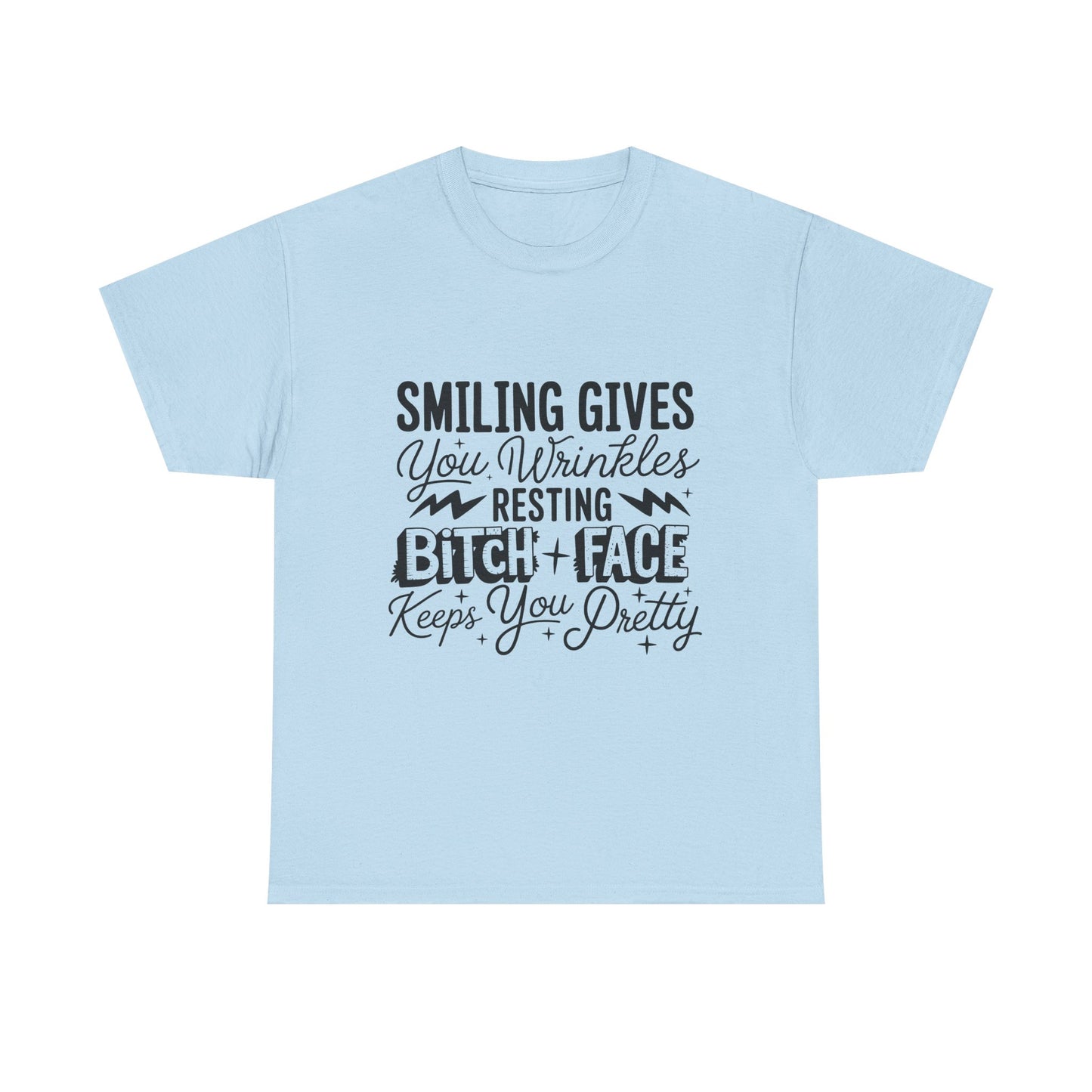 T-Shirt — “Smiling Gives You Wrinkles, Resting Bitch Face Keeps You Pretty” Funny Graphic Tee