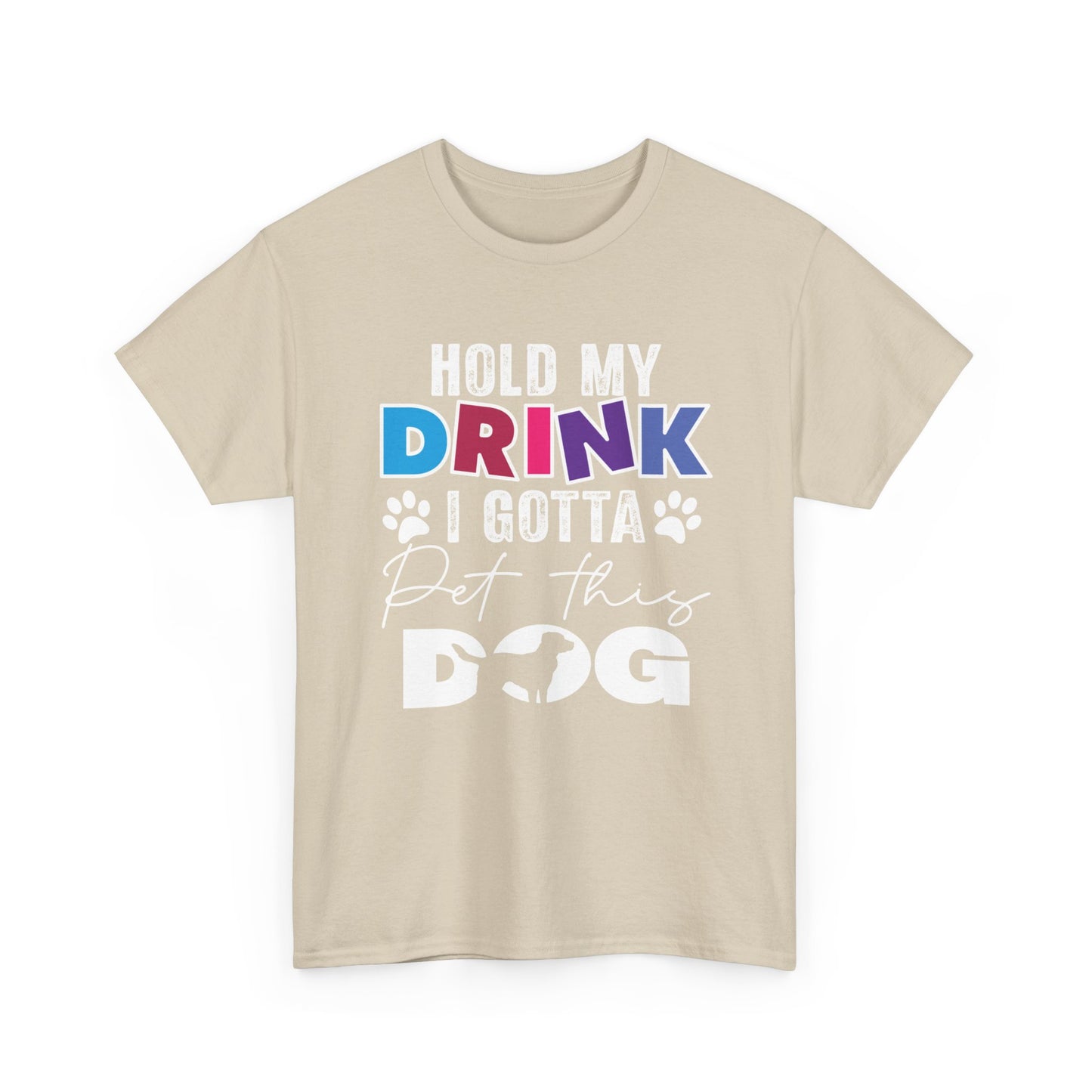 Pet This Dog T-Shirt — "Hold My Drink I Gotta Pet This Dog" Funny Dog Lover Tee