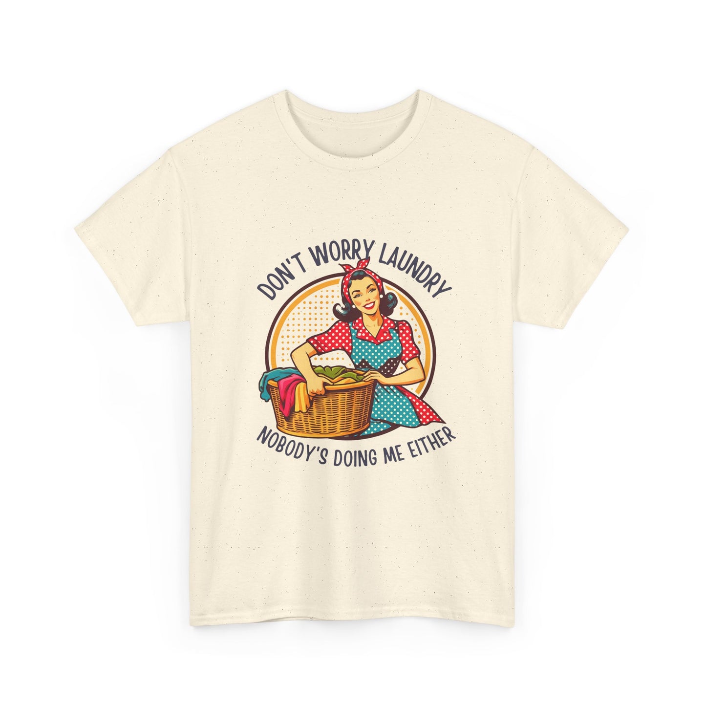 Laundry Humor T-Shirt – "Don’t Worry Laundry, Nobody’s Doing Me Either" Vintage Retro Tee