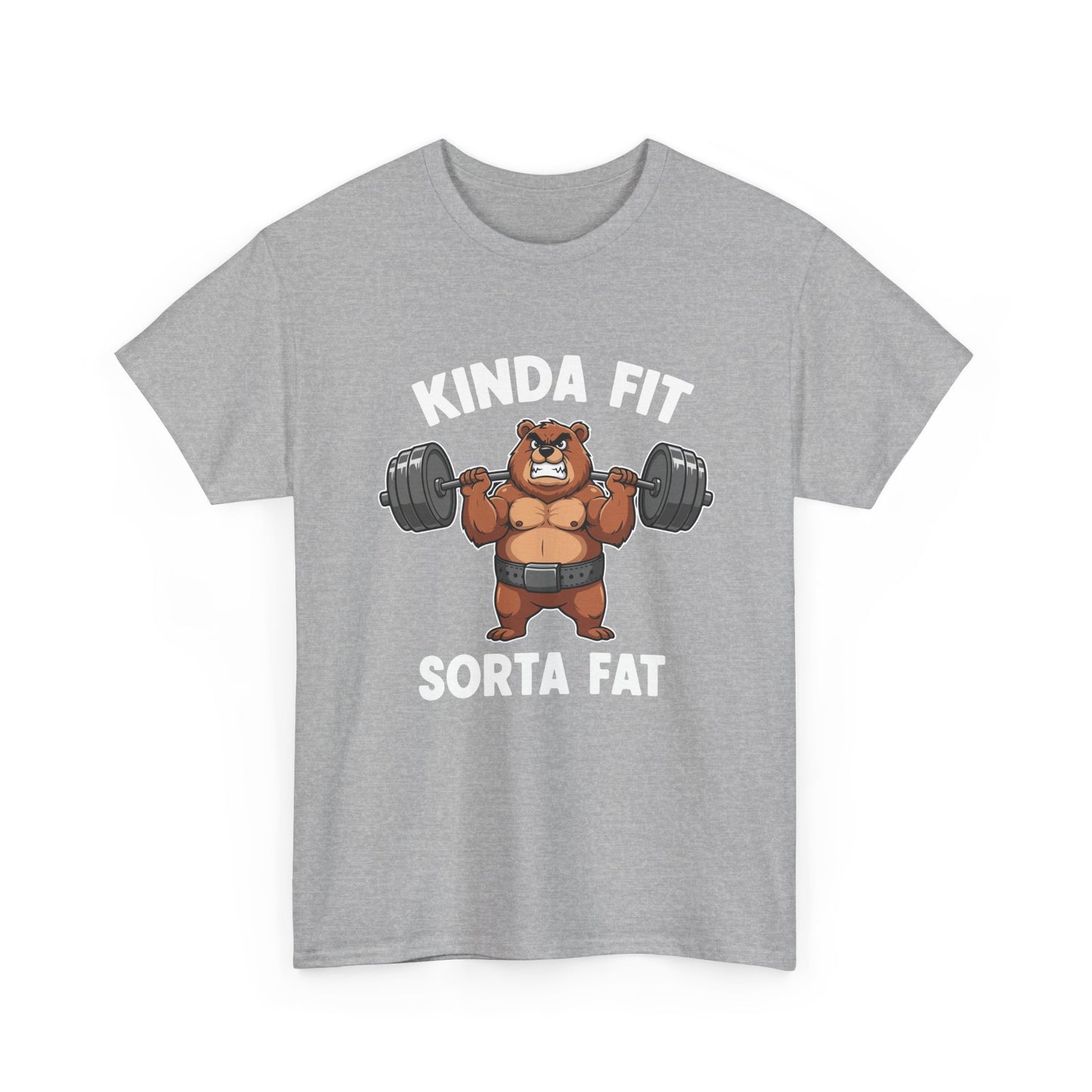 Kinda Fit Sorta Fat T-Shirt — Funny Bear Weightlifting Gym Tee