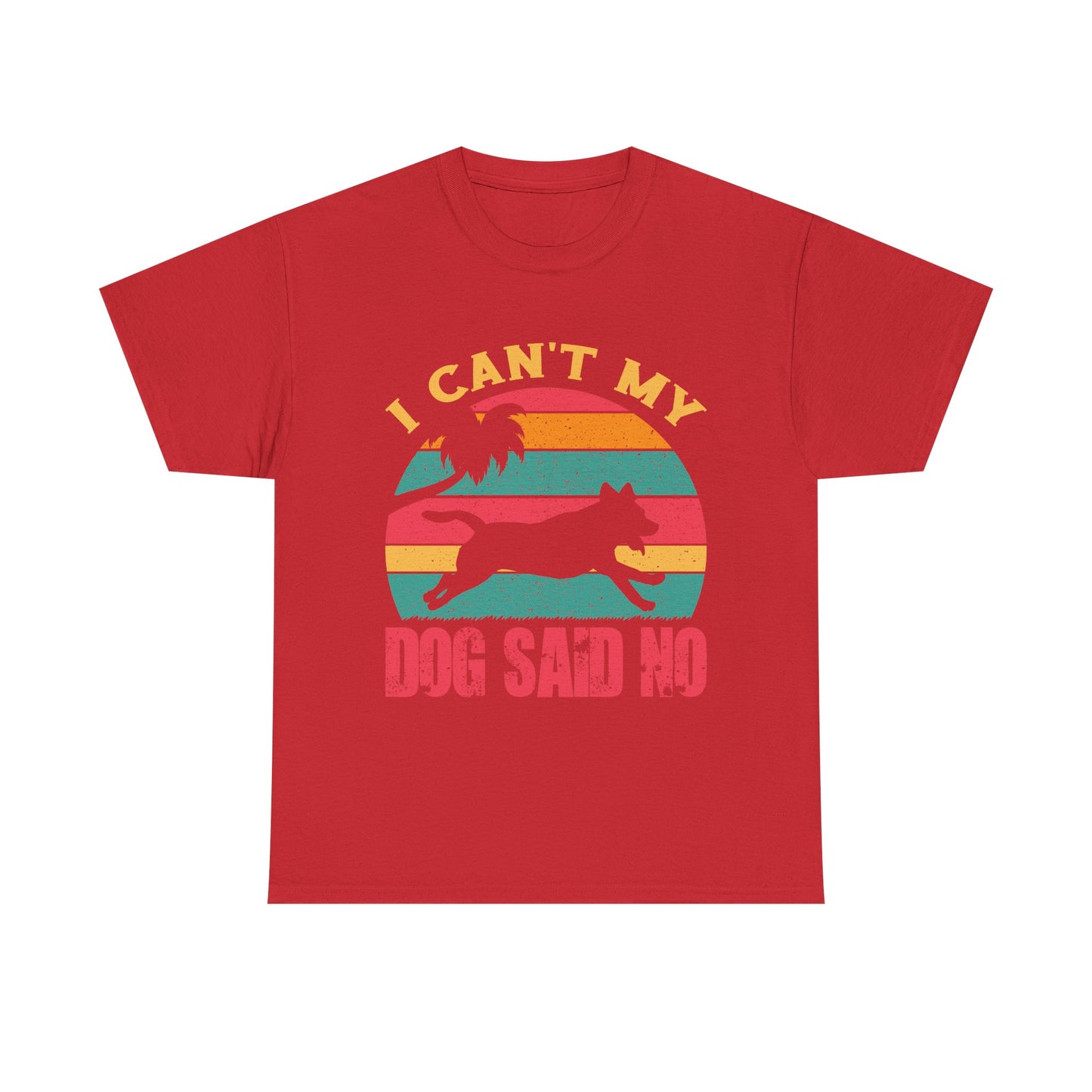 I Can't My Dog Said No T-Shirt — Vintage Rescue Dog Lover Tee