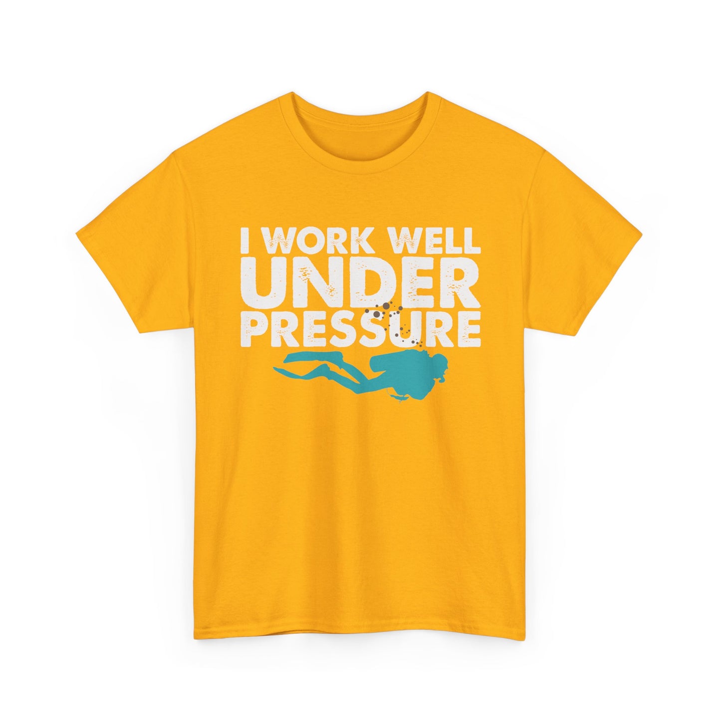 Dive Tee – “I Work Well Under Pressure” Scuba Diver T-Shirt