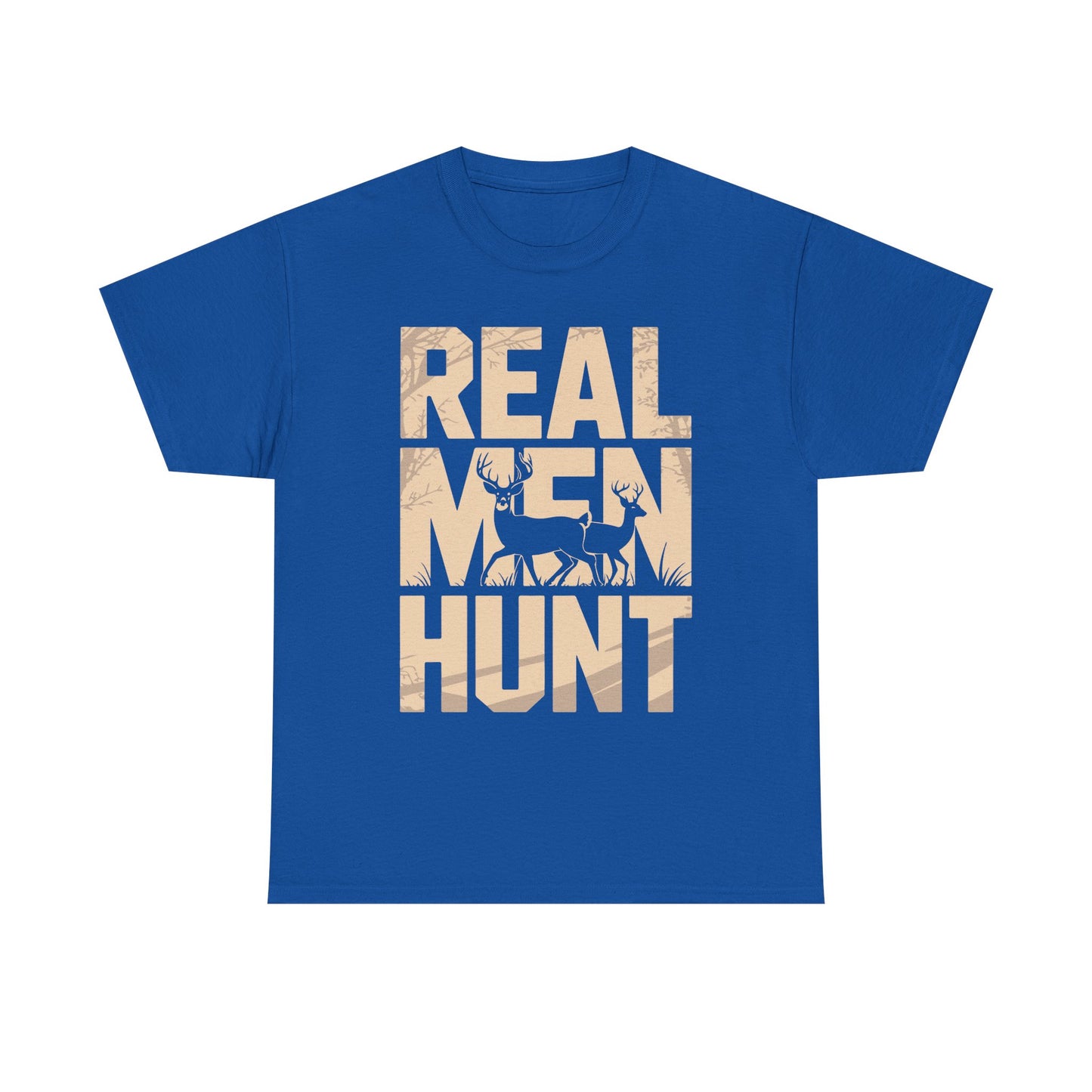 Hunting T-Shirt — "Real Men Hunt" Graphic Tee for Hunters