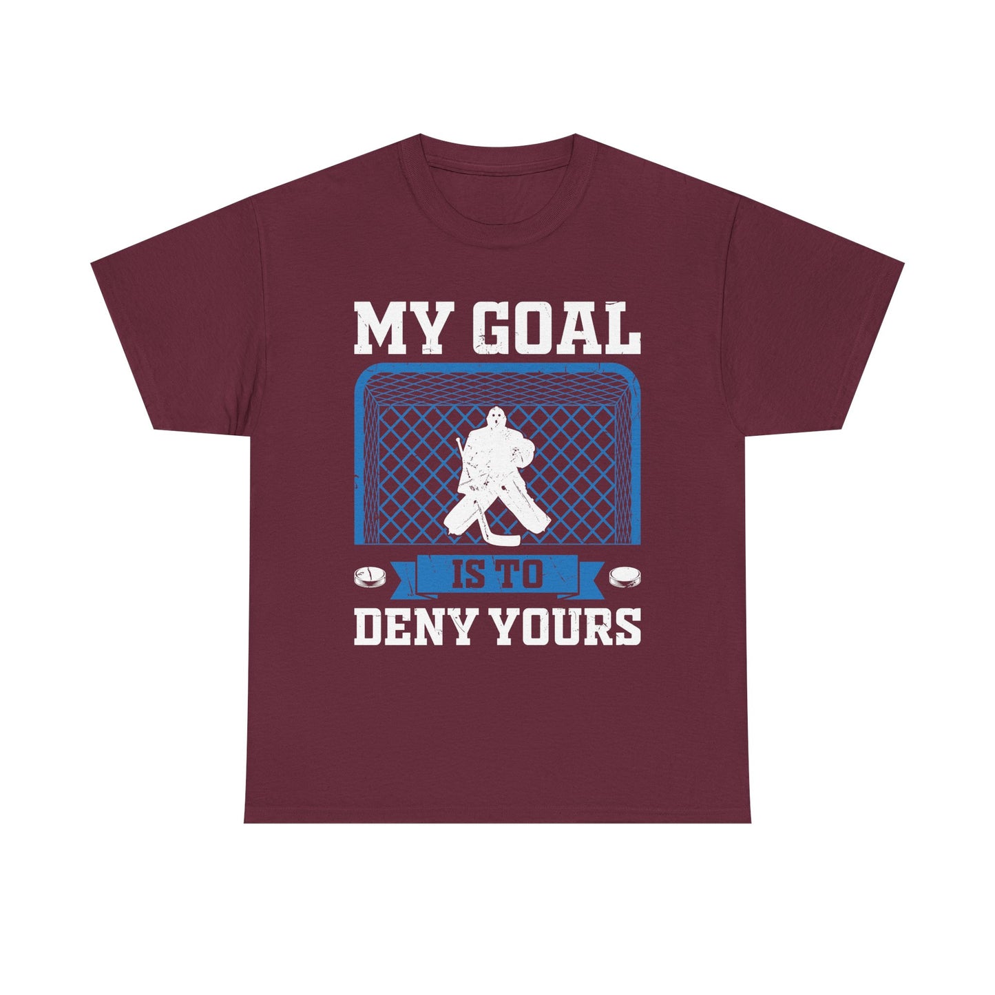 Hockey Goalie T‑Shirt – "My Goal Is To Deny Yours" Goalie Tee