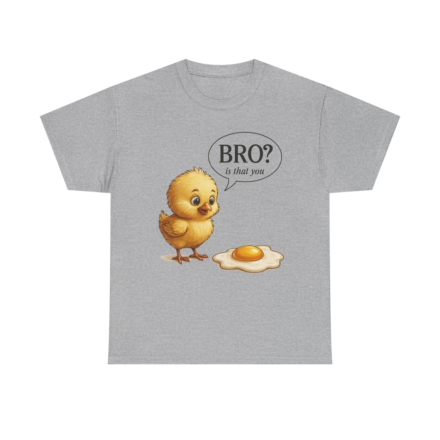T-Shirt — Cute Chick Cartoon "Bro? Is That You" Funny Breakfast Tee