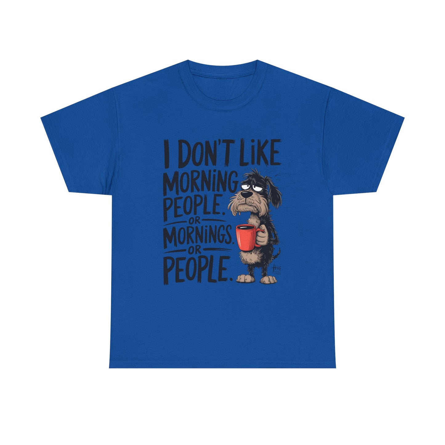 Funny Morning Dog T-Shirt — "I Don't Like Morning People or Mornings or People" Graphic Tee