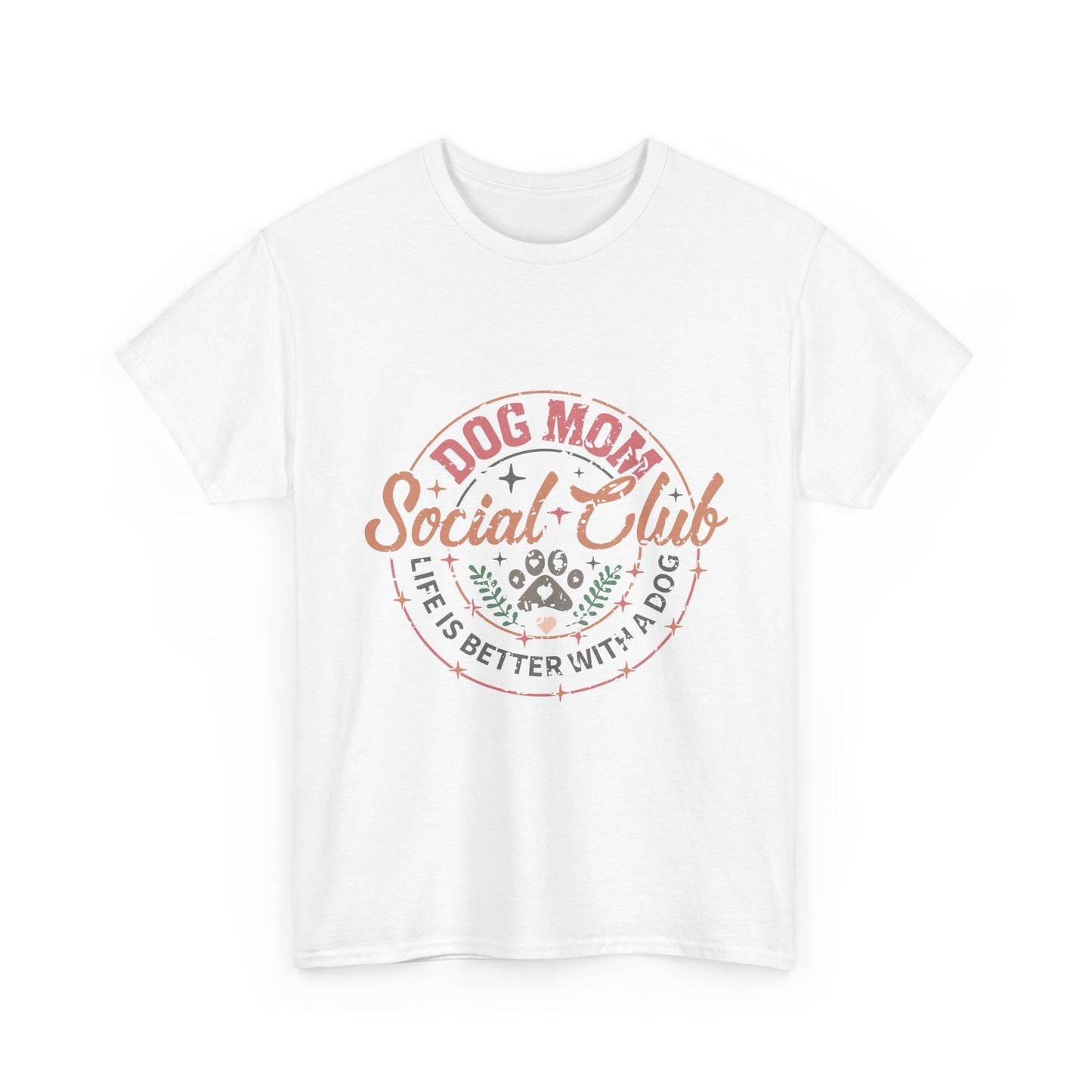 Dog Mom Social Club T-Shirt — Life Is Better With A Dog Tee