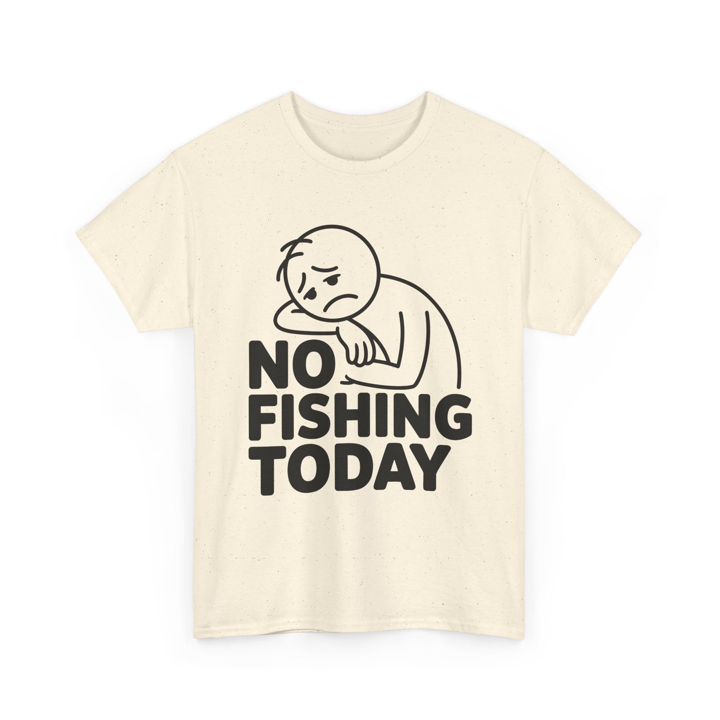 No Fishing Today T-Shirt — Funny Lazy Day Graphic Tee
