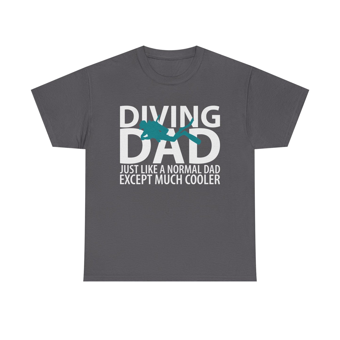 Diving Dad T-Shirt – “Just Like a Normal Dad Except Much Cooler”
