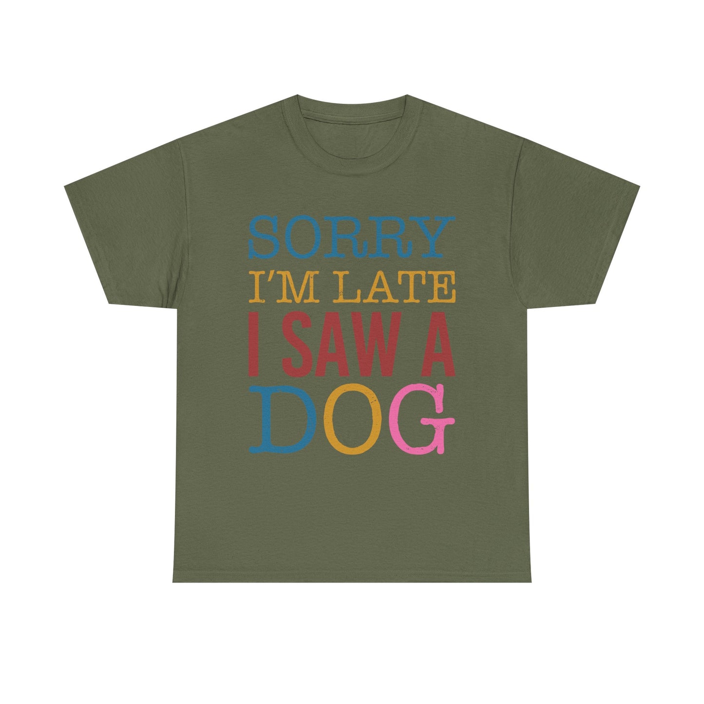 Sorry I’m Late I Saw a Dog T-Shirt