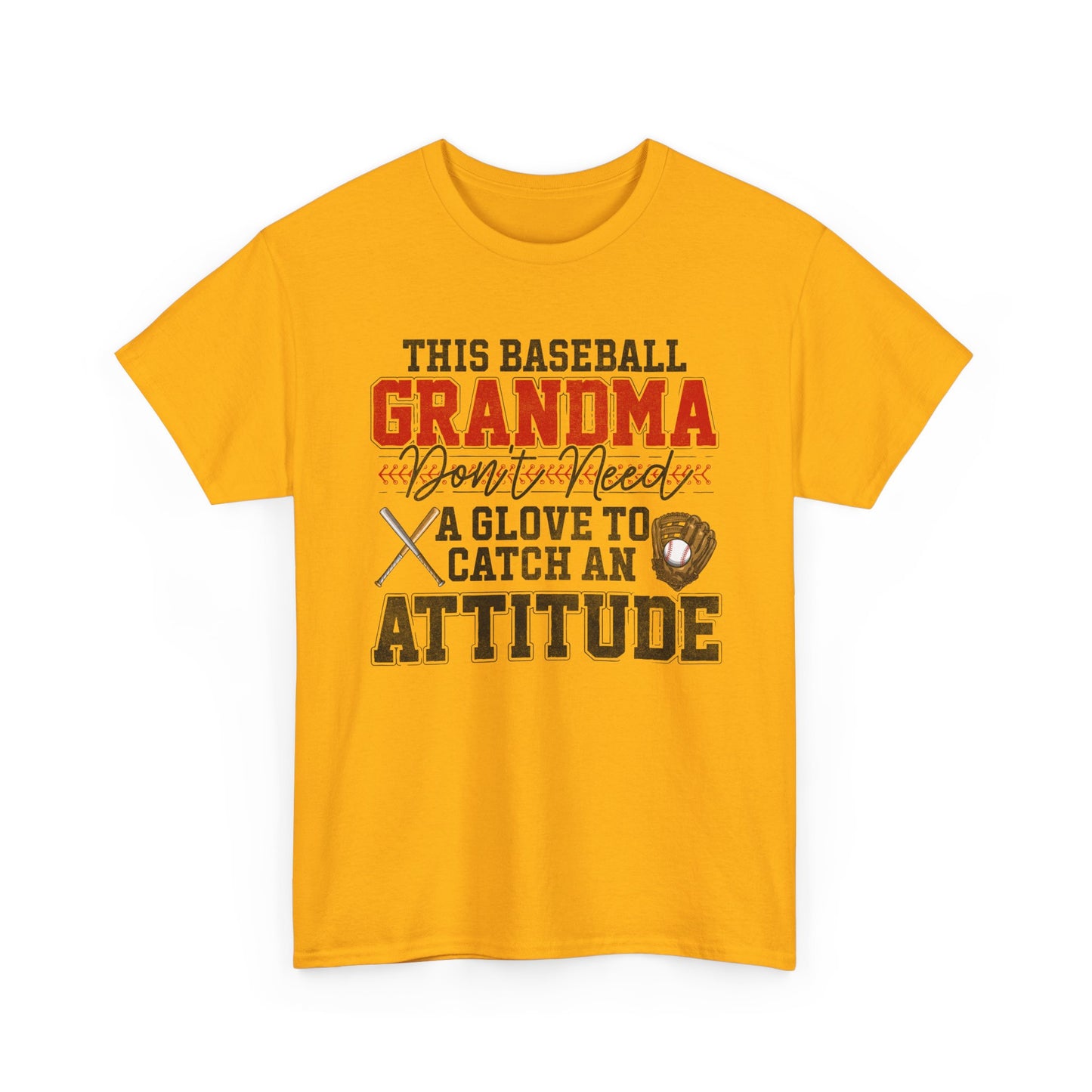 Baseball Grandma T-Shirt — “This Baseball Grandma Don’t Need a Glove to Catch an Attitude”