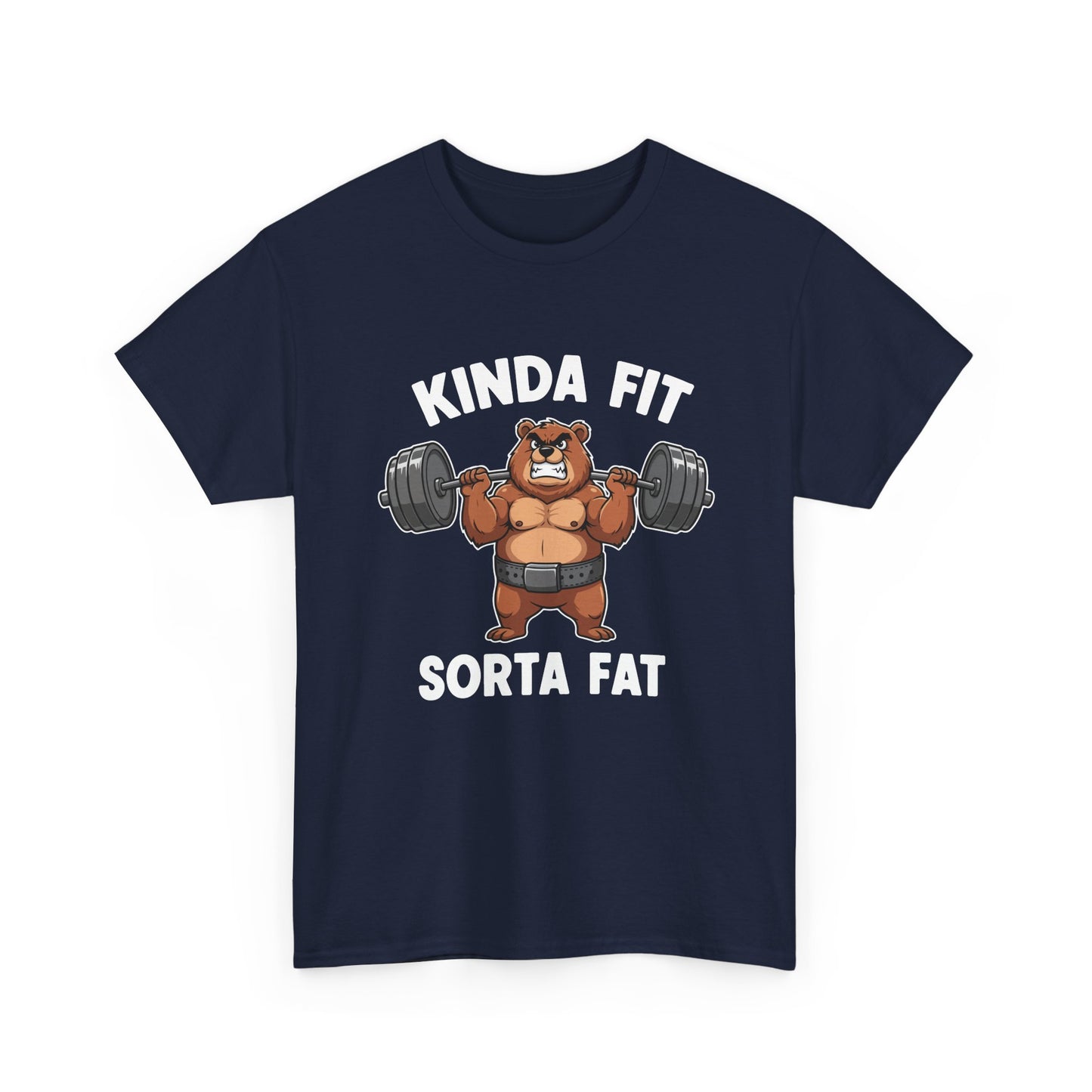 Kinda Fit Sorta Fat T-Shirt — Funny Bear Weightlifting Gym Tee
