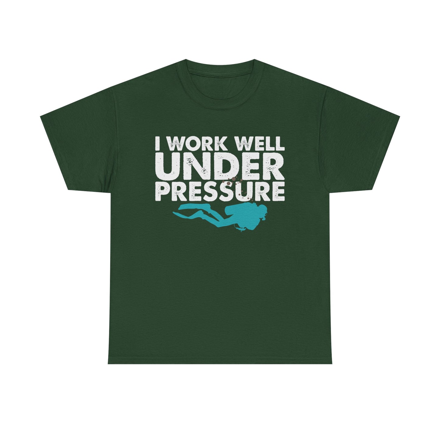 Dive Tee – “I Work Well Under Pressure” Scuba Diver T-Shirt