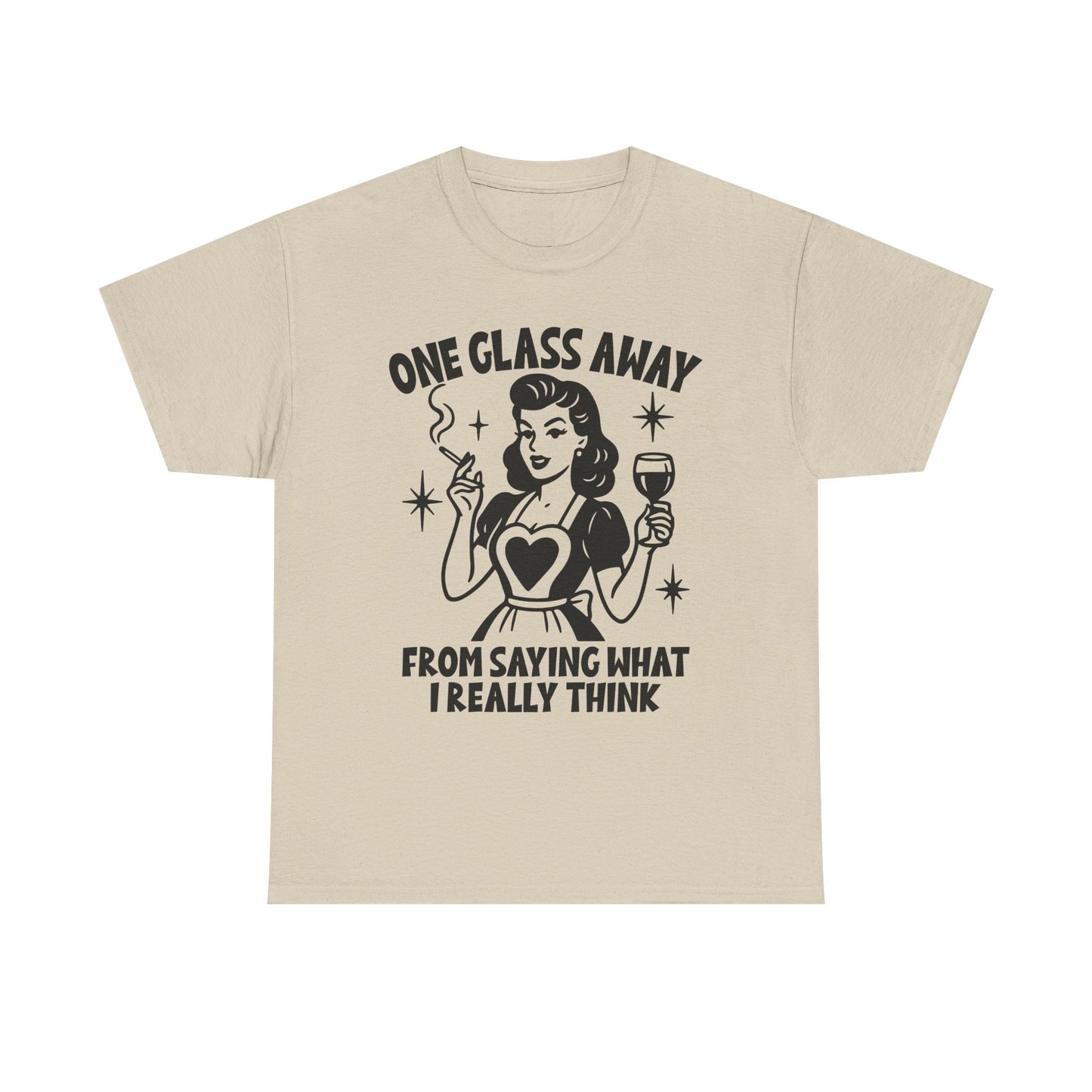 One Glass Away Tee — Funny Wine Shirt “One Glass Away From Saying What I Really Think”
