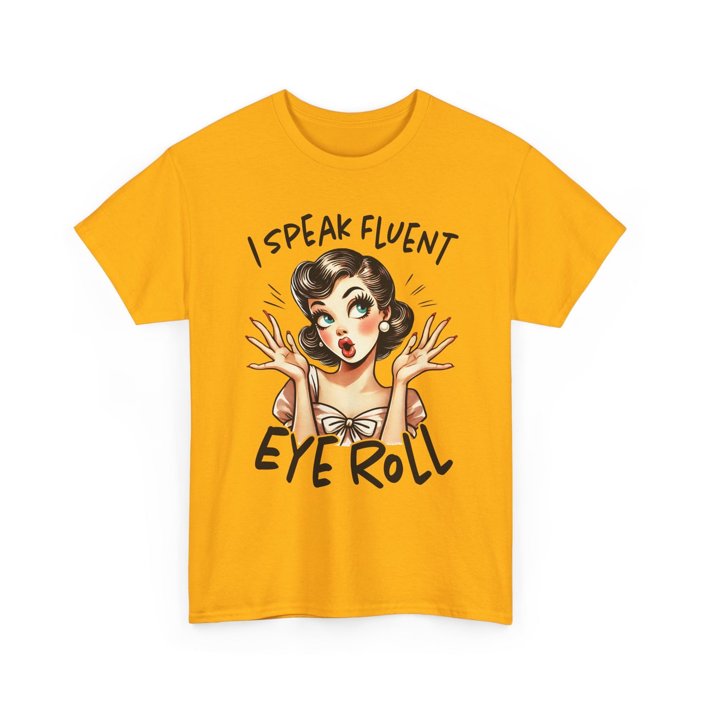 Eye Roll T‑Shirt — Vintage Pinup “I Speak Fluent Eye Roll” Graphic Tee