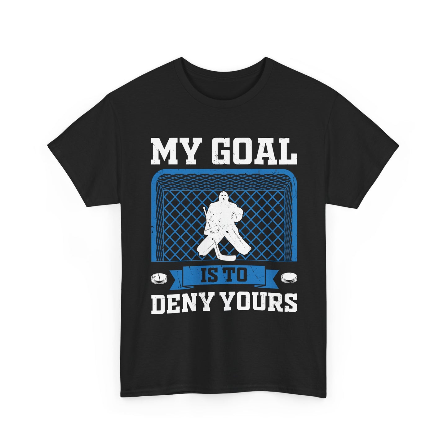 Hockey Goalie T‑Shirt – "My Goal Is To Deny Yours" Goalie Tee