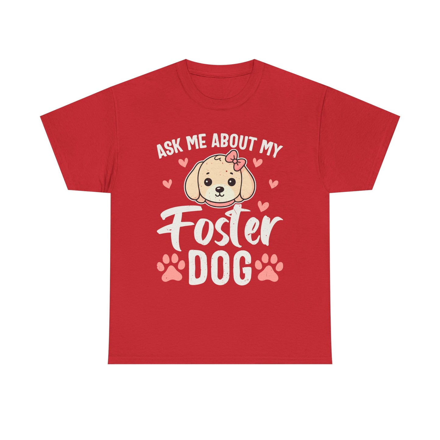 Ask Me About My Foster Dog T-Shirt — Cute Paw Print Rescue Tee