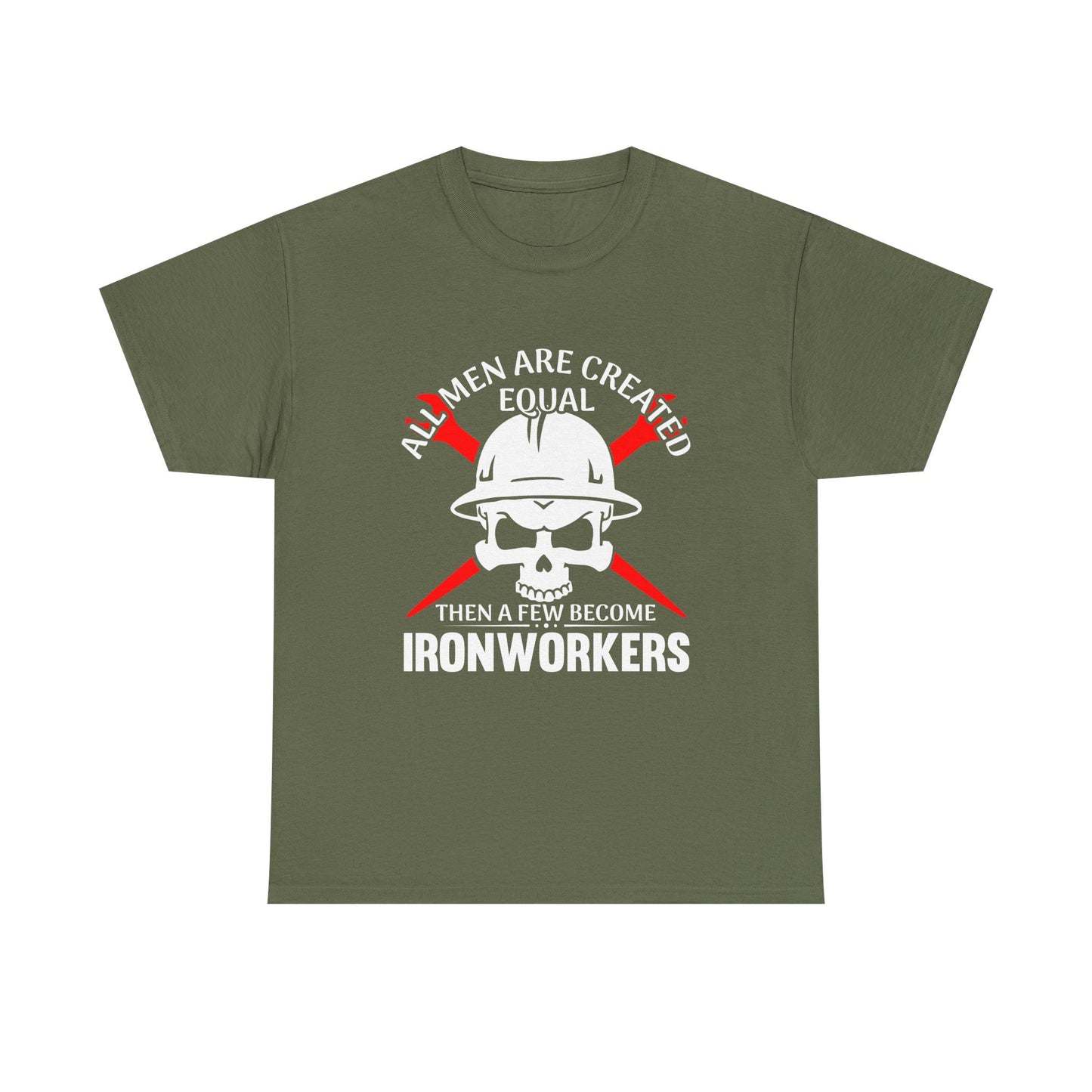 Ironworkers Skull T-Shirt – "All Men Are Created Equal Then A Few Become Ironworkers" Construction Crew Tee