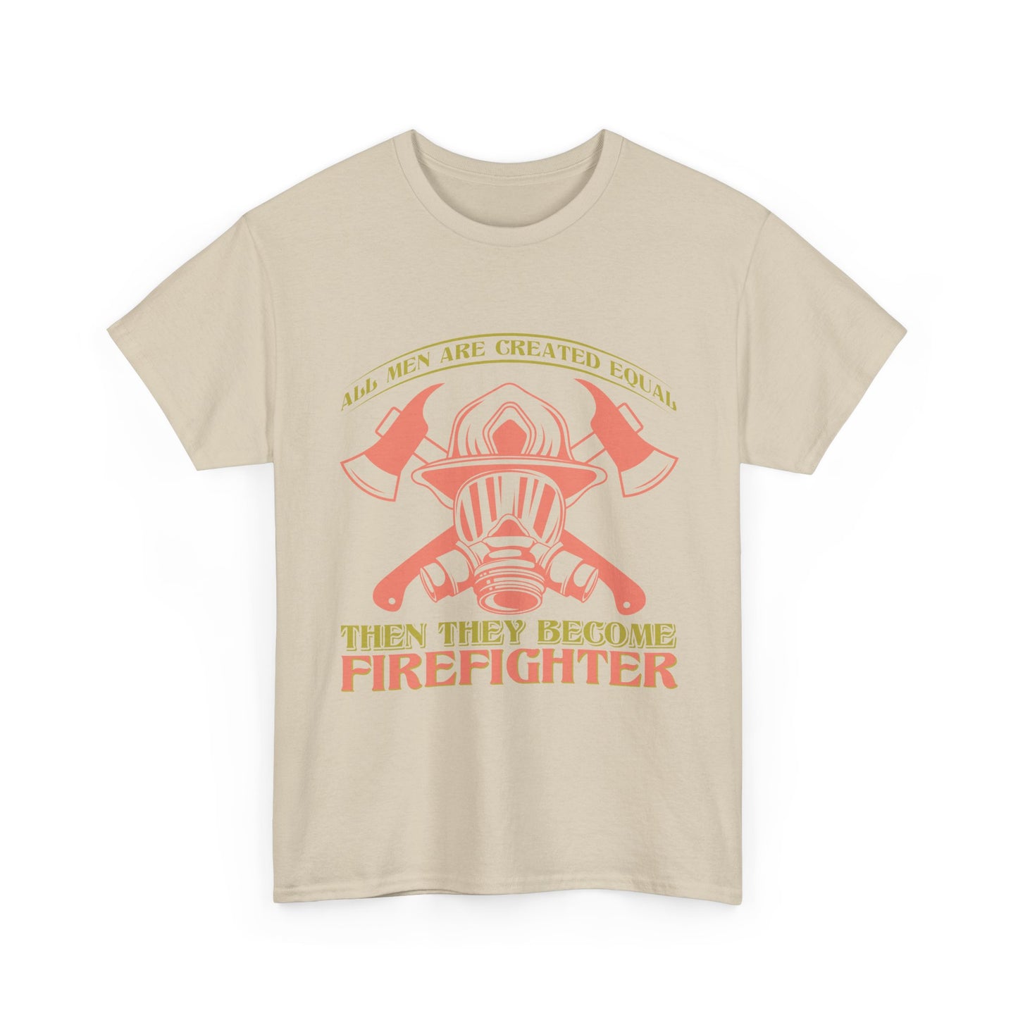Firefighter Helmet T-Shirt — "Some Men Are Created For It, Then They Become Firefighter" Tribute Tee