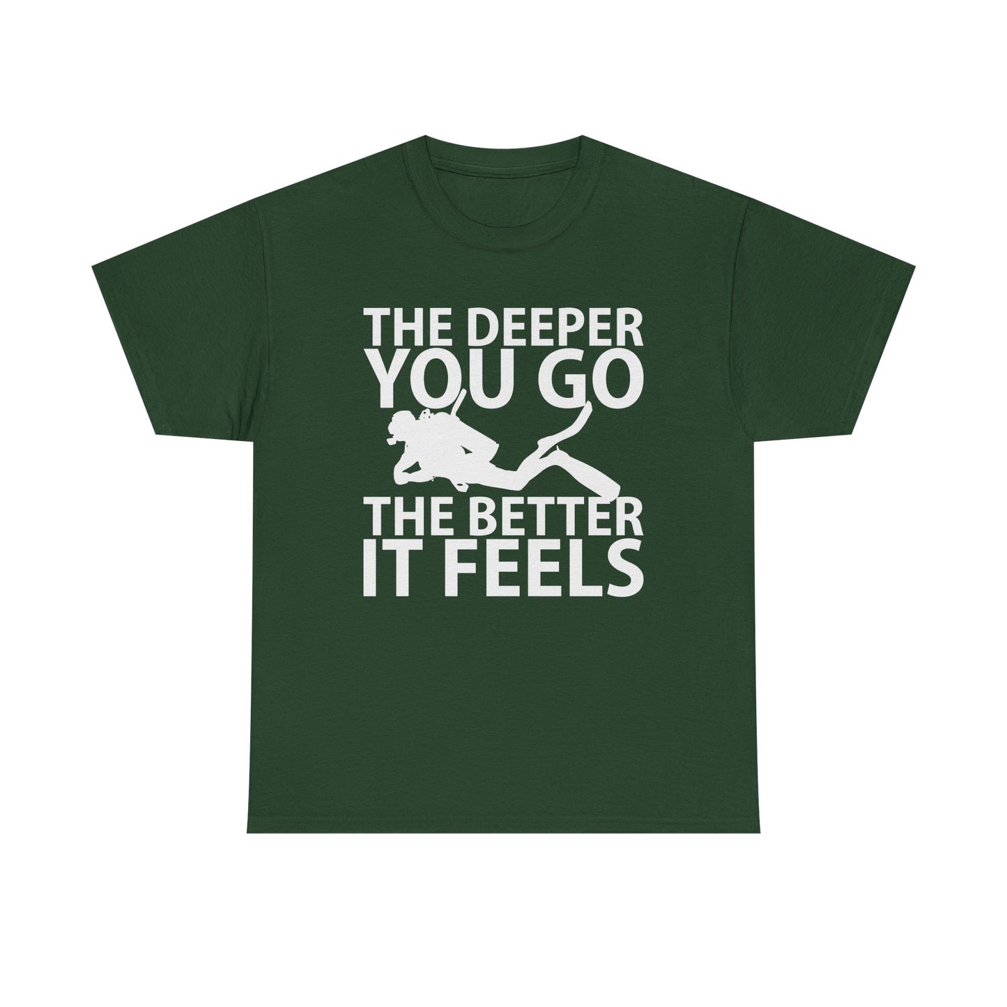 Diver Tee — "The Deeper You Go The Better It Feels" Scuba Diving T-Shirt