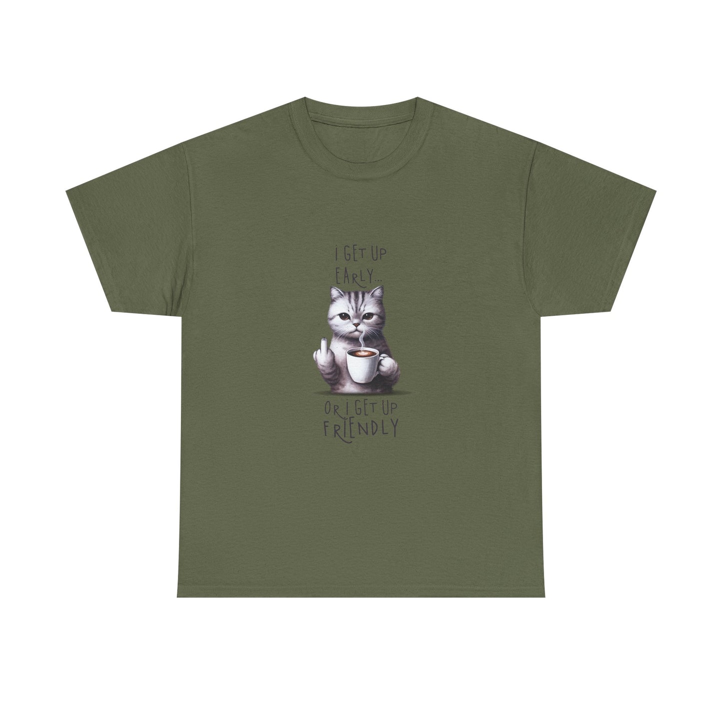 Cat Coffee Tee — "I Get Up Early or I Get Up Friendly" Cute Cat Graphic Shirt