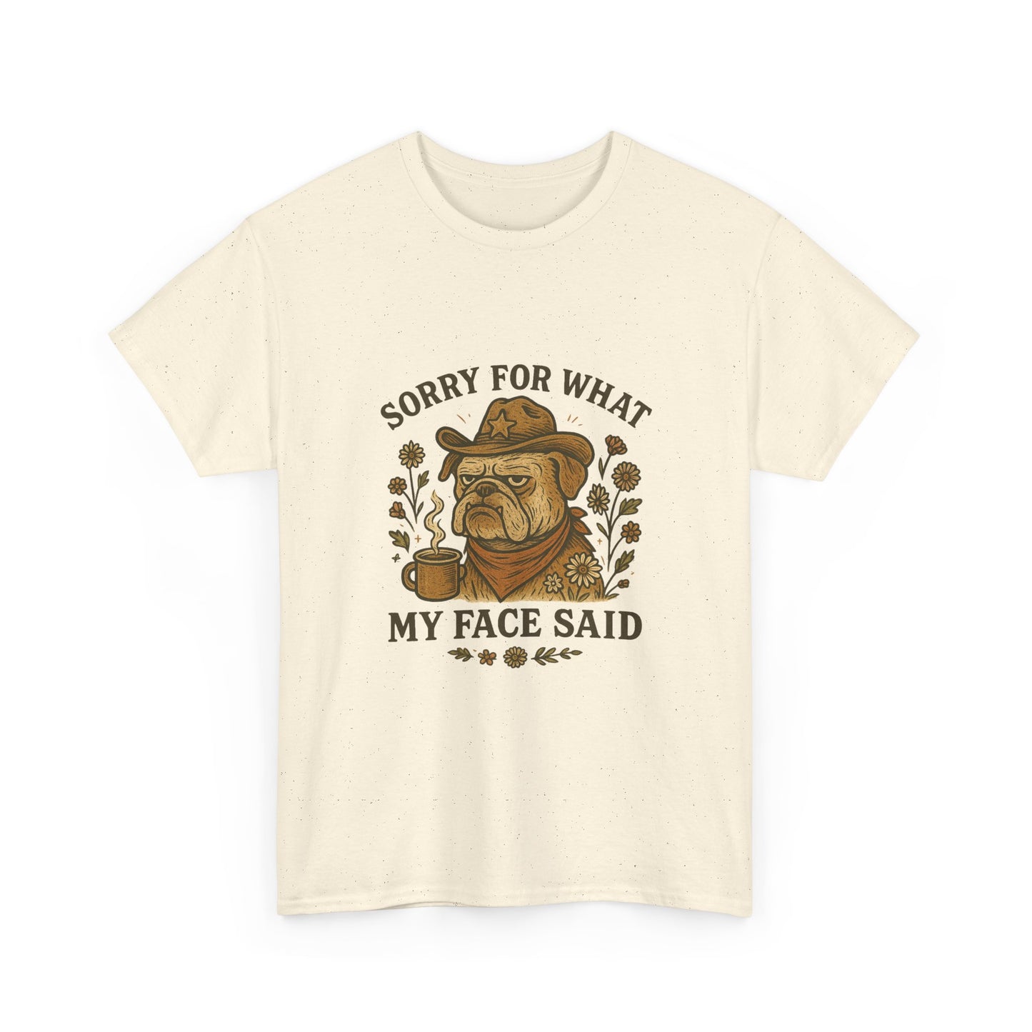 Sorry For What My Face Said T‑Shirt – Grumpy Dog Coffee Graphic Tee