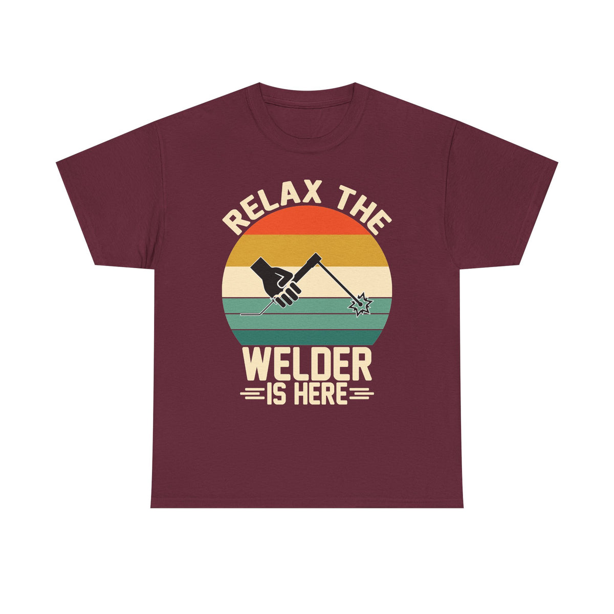 Relax The Welder Is Here T-Shirt — Retro Welding Graphic Tee