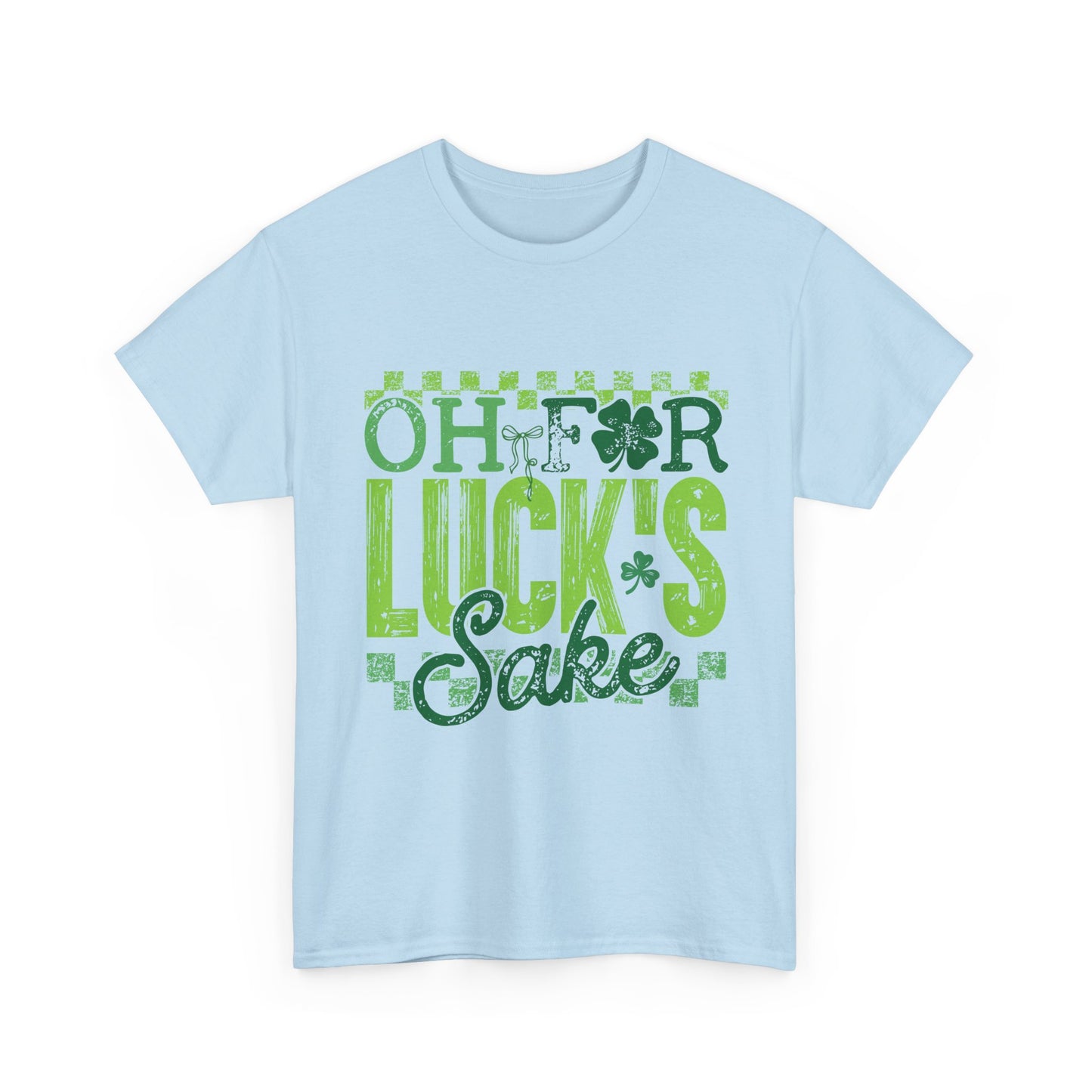 T-Shirt — "Oh For Luck's Sake" St. Patrick’s Day Shamrock Tee