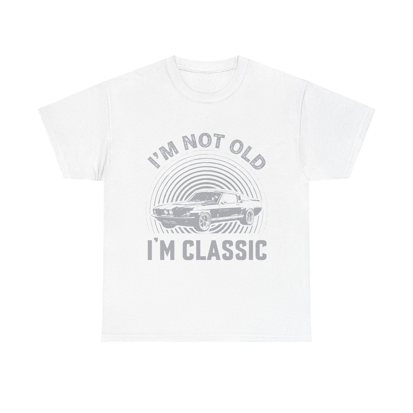 Classic Car Tee – "I’m Not Old I’m Classic" Vintage Muscle Car T-Shirt