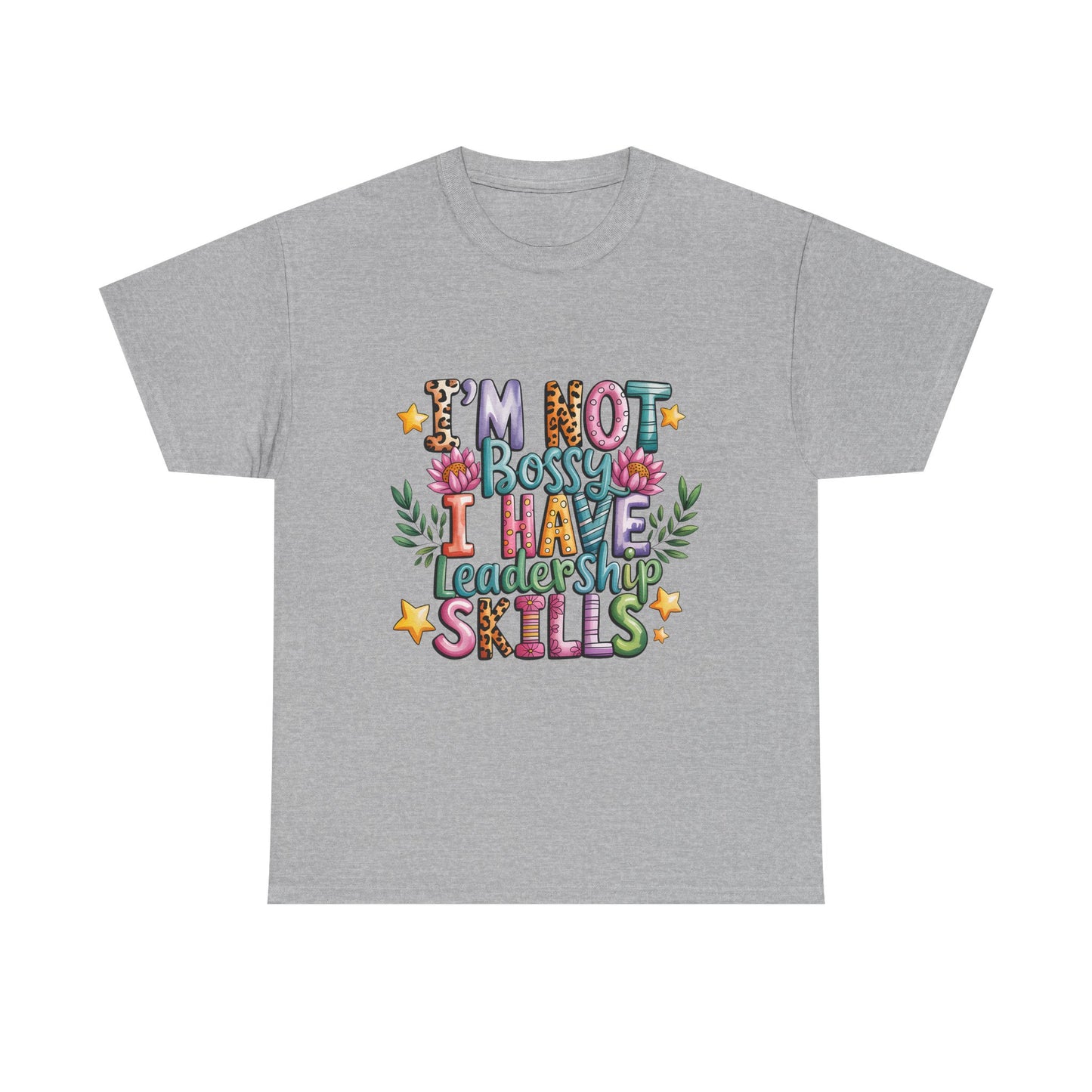 T-Shirt — "I'm Not Bossy I Have Leadership Skills" Floral Graphic Tee