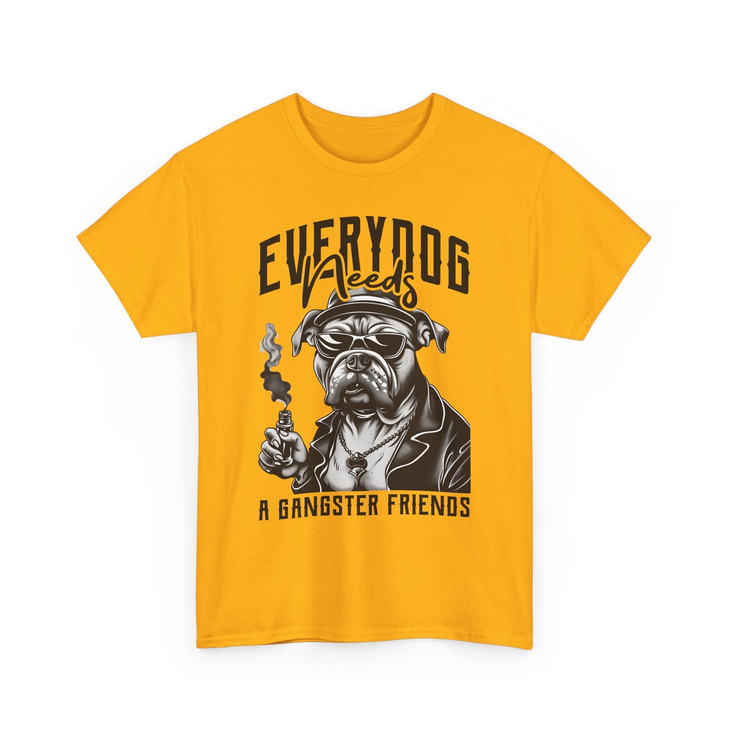 Everydog Needs a Gangster Friends T-Shirt