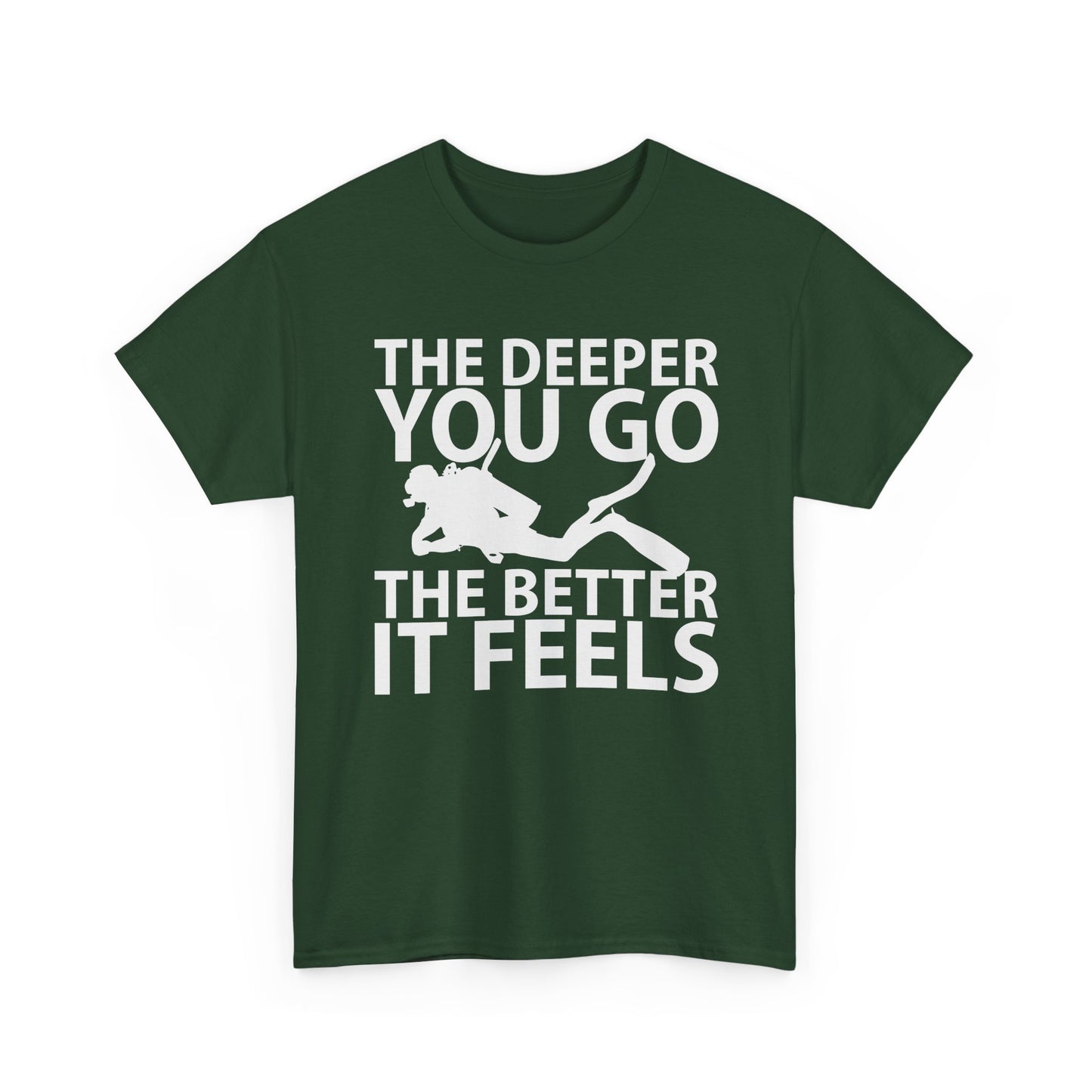 Diver Tee — "The Deeper You Go The Better It Feels" Scuba Diving T-Shirt