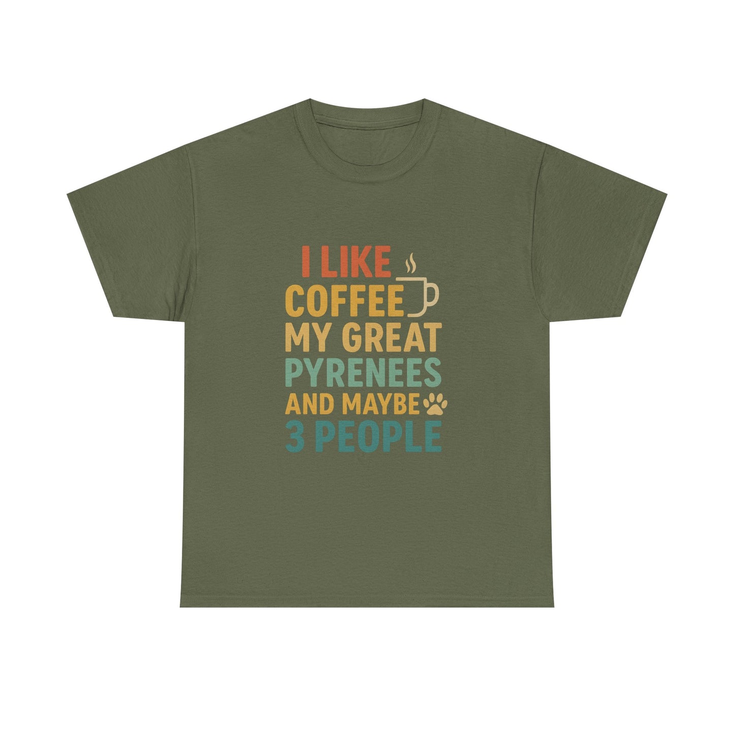 T‑Shirt — "I Like Coffee, My Great Pyrenees and Maybe 3 People" Funny Dog Lover Tee