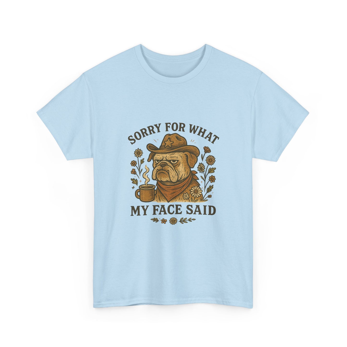 Sorry For What My Face Said T‑Shirt – Grumpy Dog Coffee Graphic Tee