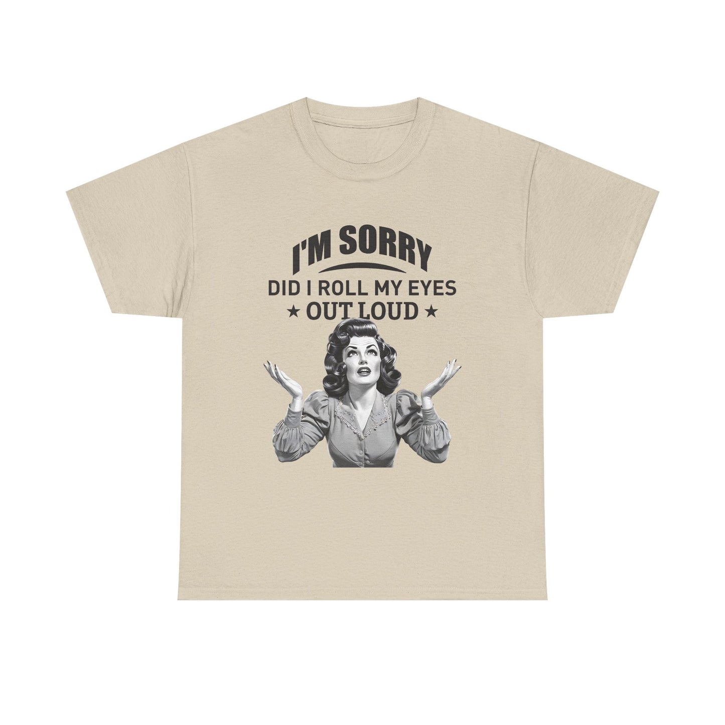 I’m Sorry Did I Roll My Eyes Out Loud Retro Graphic Tee