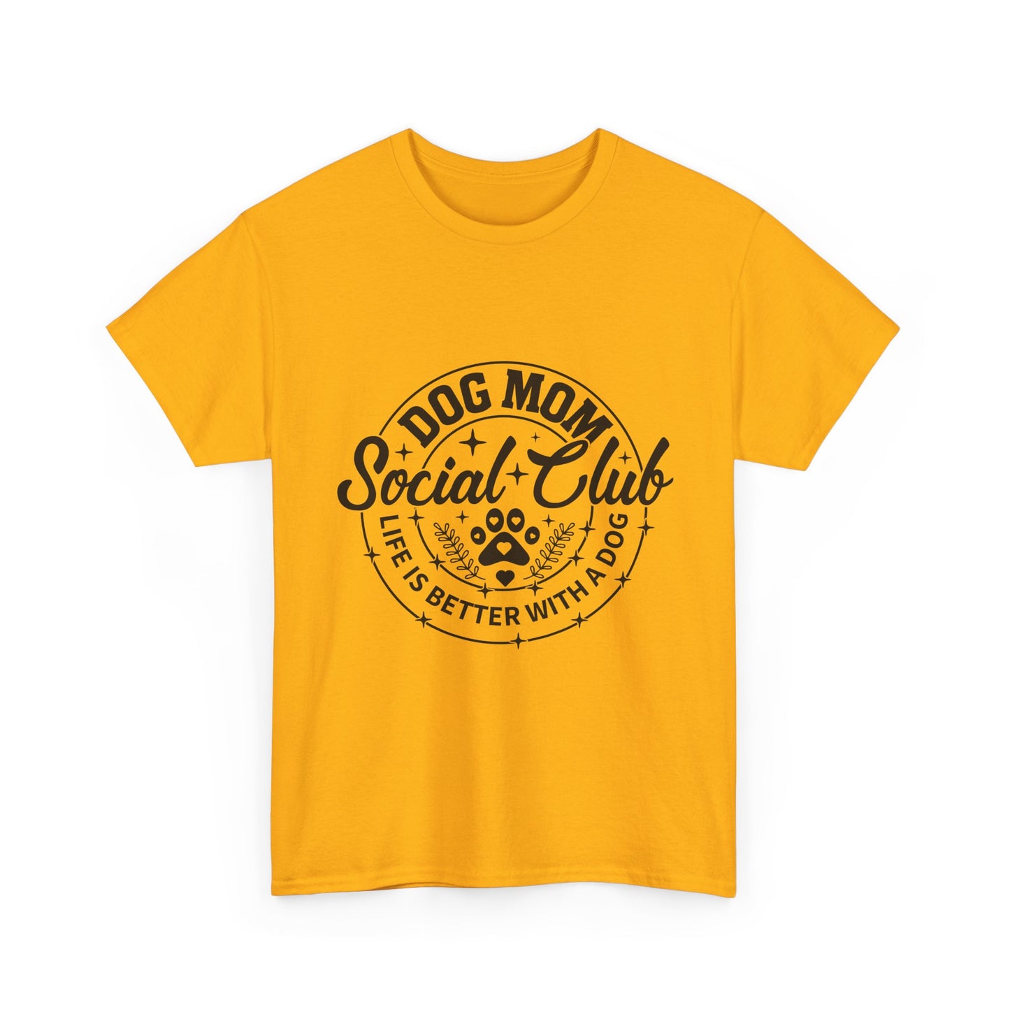 Dog Mom Social Club T-Shirt — "Life's Better With a Dog"