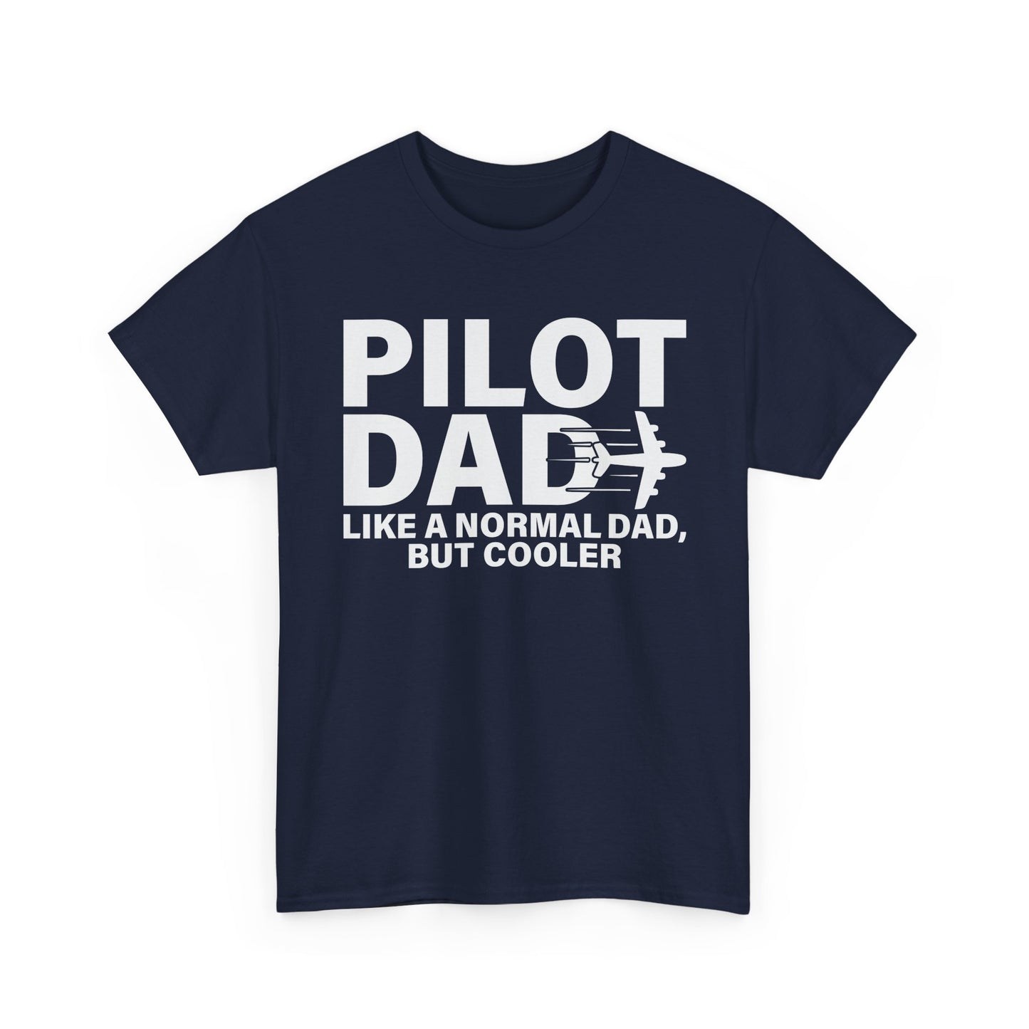 Pilot Dad T‑Shirt — “Like a Normal Dad, But Cooler”