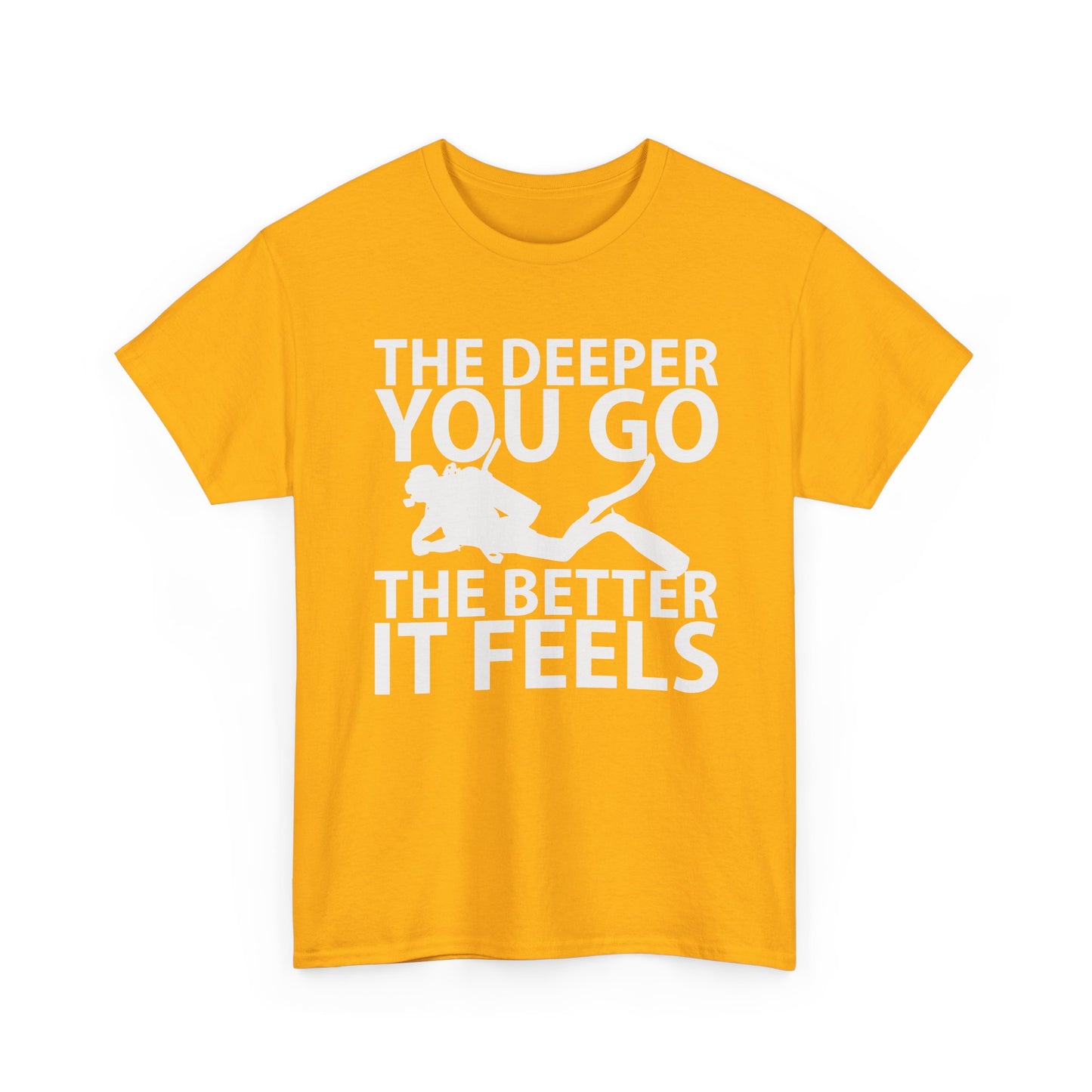 Diver Tee — "The Deeper You Go The Better It Feels" Scuba Diving T-Shirt