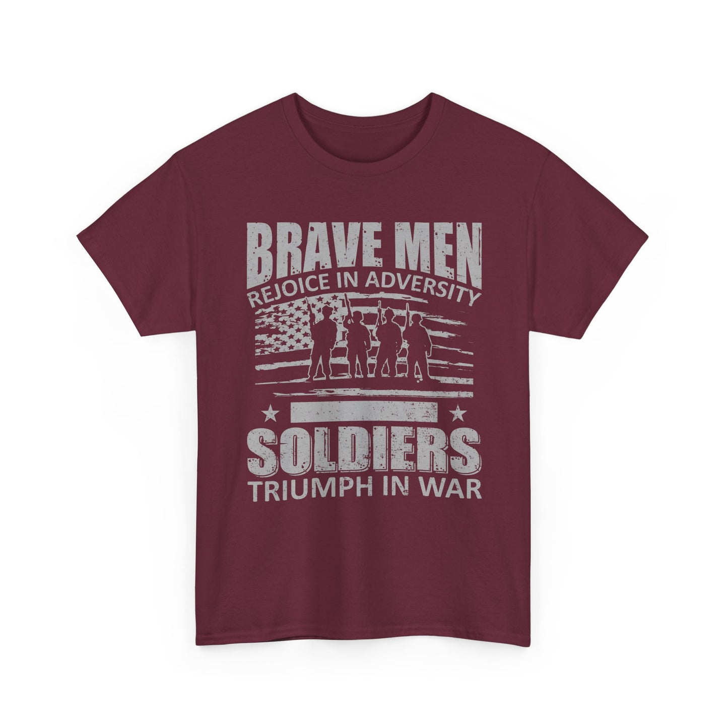 Soldiers Triumph in War T‑Shirt - "Brave Men Rejoice in Adversity" Military Tribute Tee
